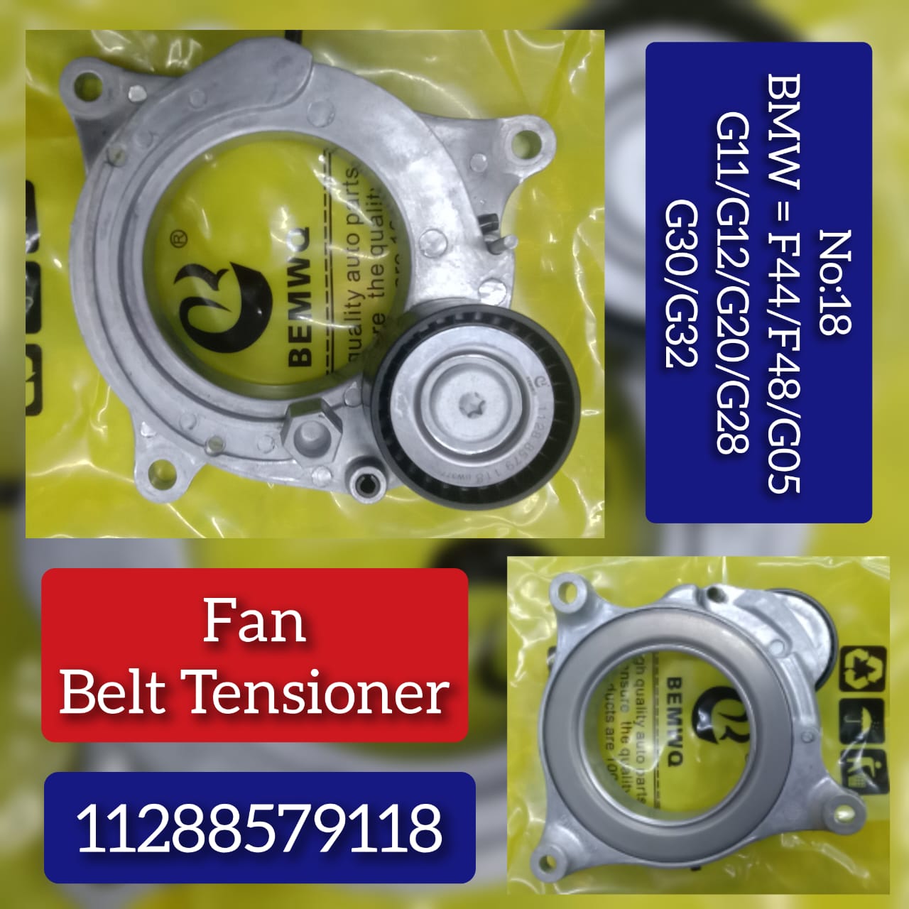 Fan Belt Tensioner 11288579118 11288472172 11288580358  Compatible With BMW 2 Series (F44), X1 (F48), X5(G05), 7 Series (G11/G12), 3 Series (G20/G28), 5 Series (G30), 6 Series (G32) Tag no : 18