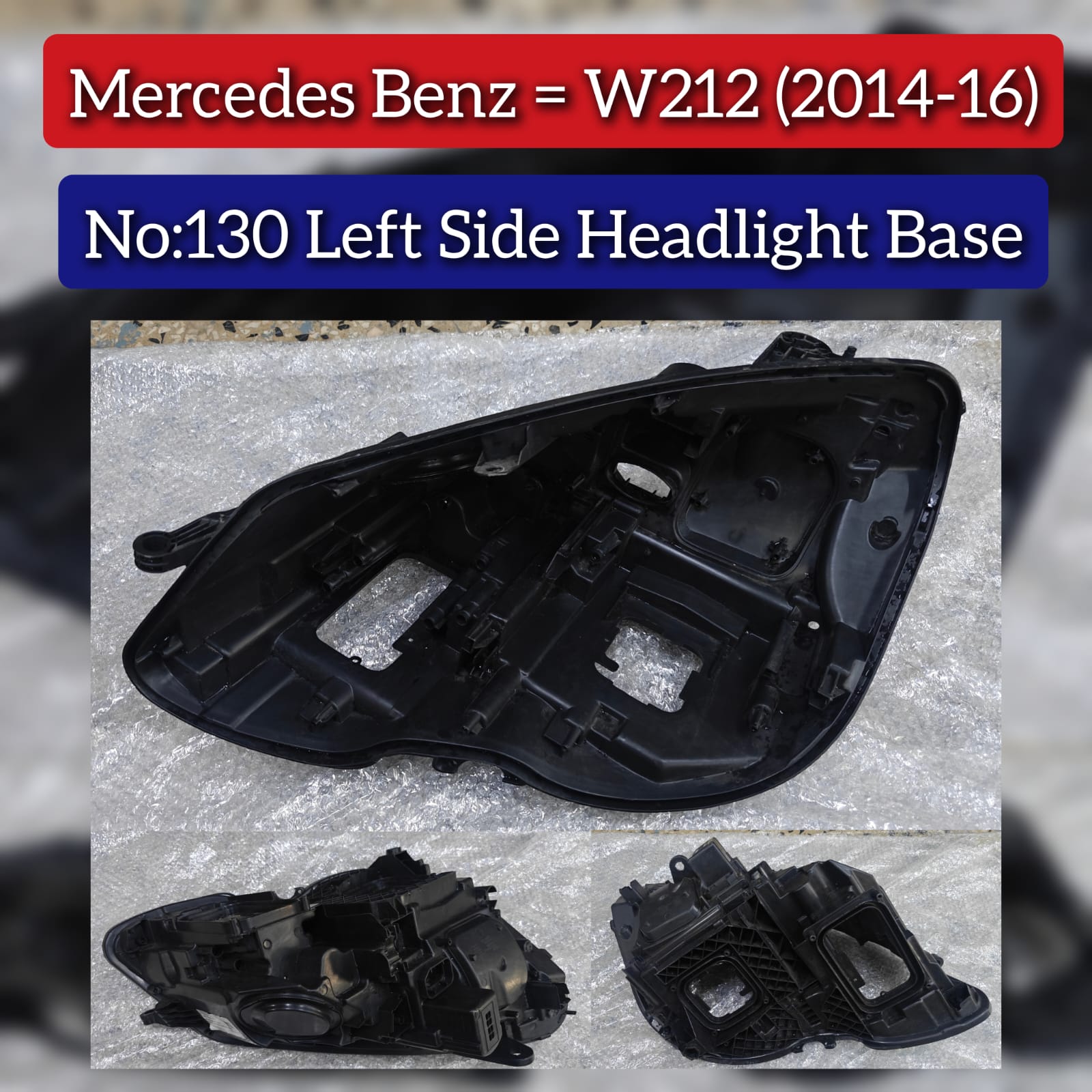 Headlight Base Compatible With Mercedes Benz W212 (2014-2016) Tag No.130