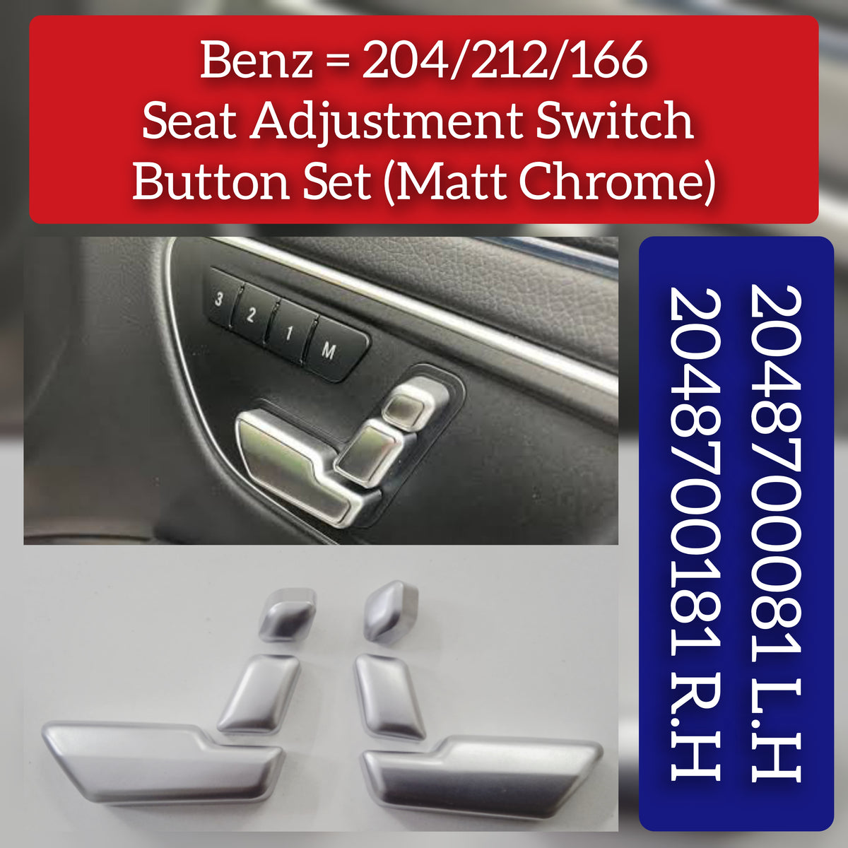 Seat Adjustment Buttons Mat Chrome ( L.H 2048700081 2129059600 1669053900 & R.H 2048700181 2129059700 1669054000) Compatible with MERCEDES-BENZ C-CLASS W204 & E-CLASS W212 C207 & GL-CLASS W166 & M-CLASS W166