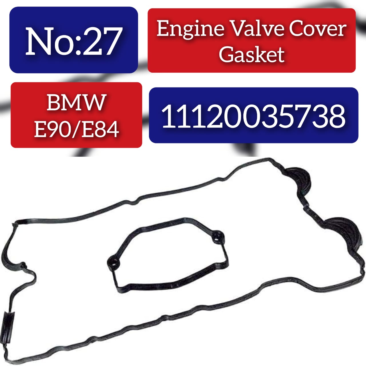 Tappet Cover Packing (Engine Valve Cover Gasket) 11120035738 & 11128655413 Compatible With BMW 3 (E90) X1 (E84) Tag No.27