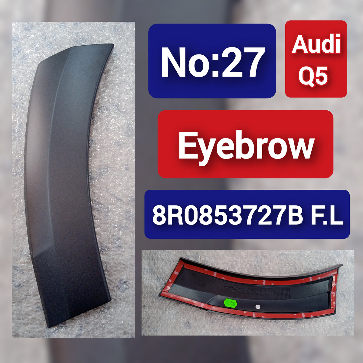 Front  Left Wheel Arch (EYEBROW) 8R0853727B Compatible With AUDI Q5 (8RB) Tag-EY-27