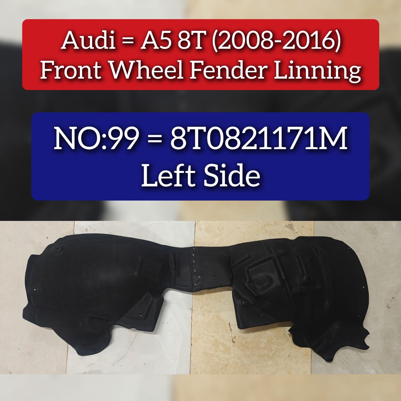 Front Left Fender Linning 8T0821171M Compatible With Audi A5 8T (2008-2016) Tag No.99