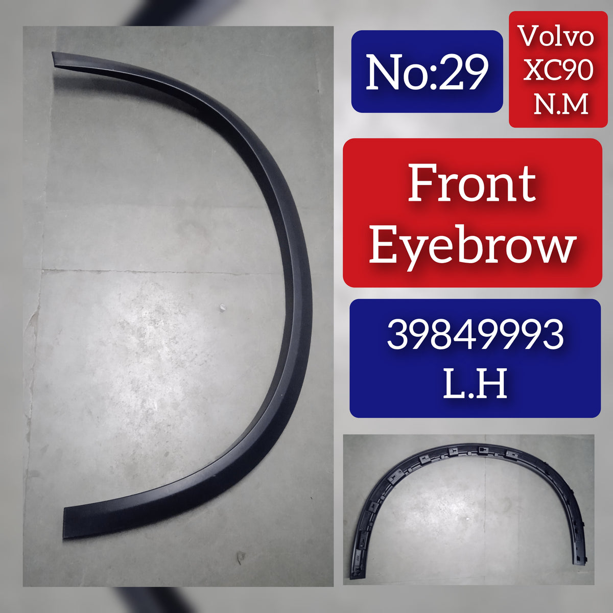 Front Left Wheel Arch (EYEBROW) 39849993 Compatible With VOLVO XC90 N.M (Big) Tag-EY-29