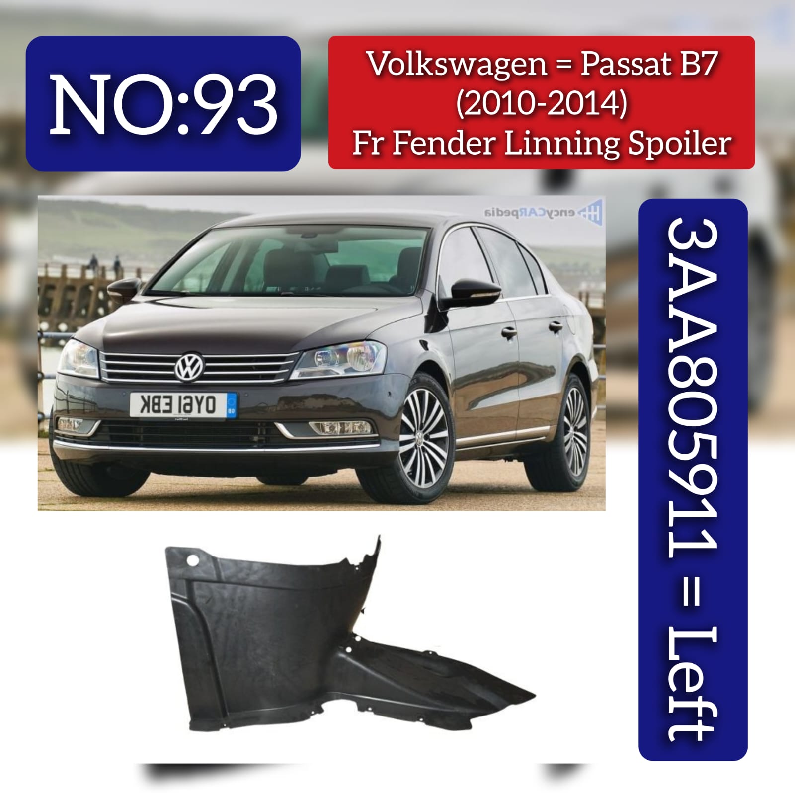 Front Left Wheel Fender Spoiler 3AA805911  Compatible With Volkswagen PASSAT B7 (362) (2010-2014) Tag No.93