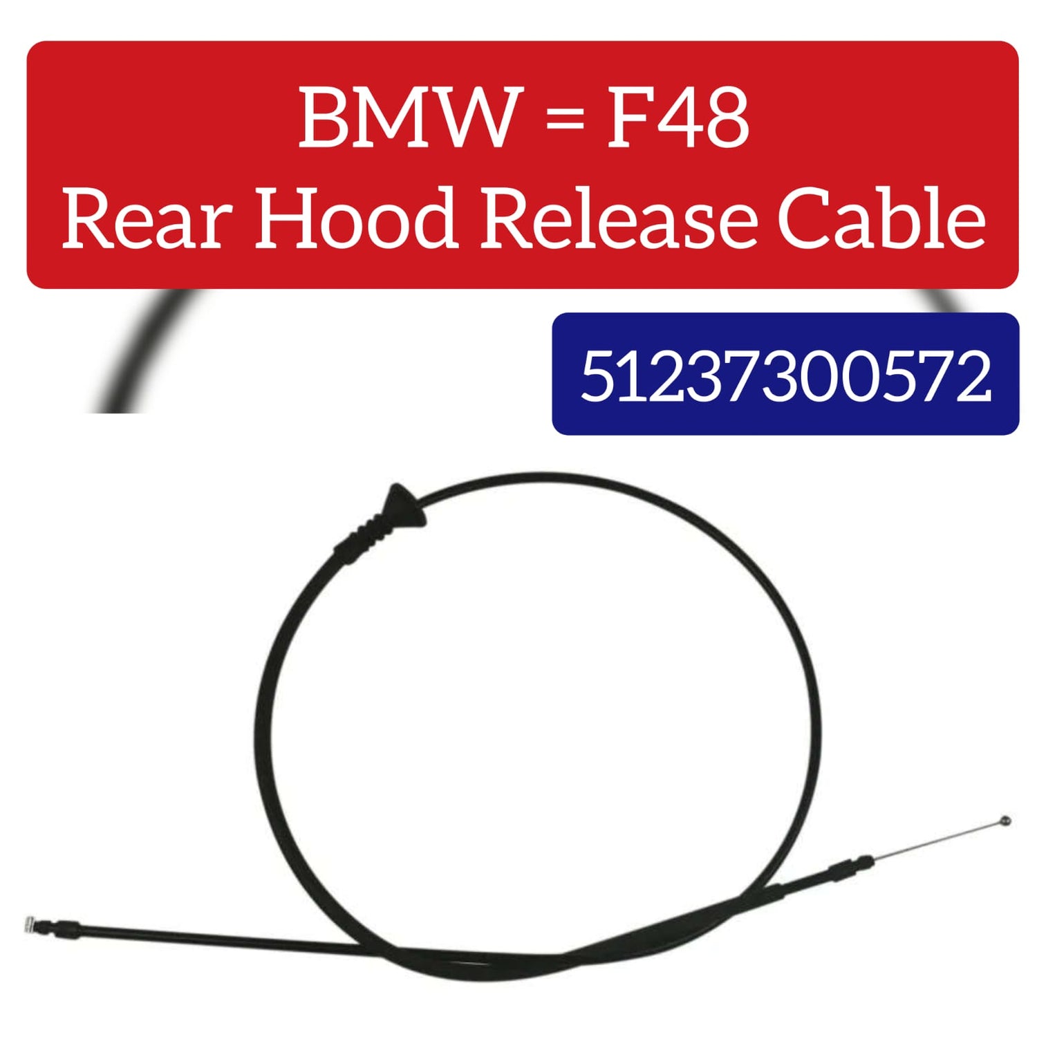 Rear Hood Release Cable 51237300572 Compatible With BMW X5 F15 X6 F16 F48