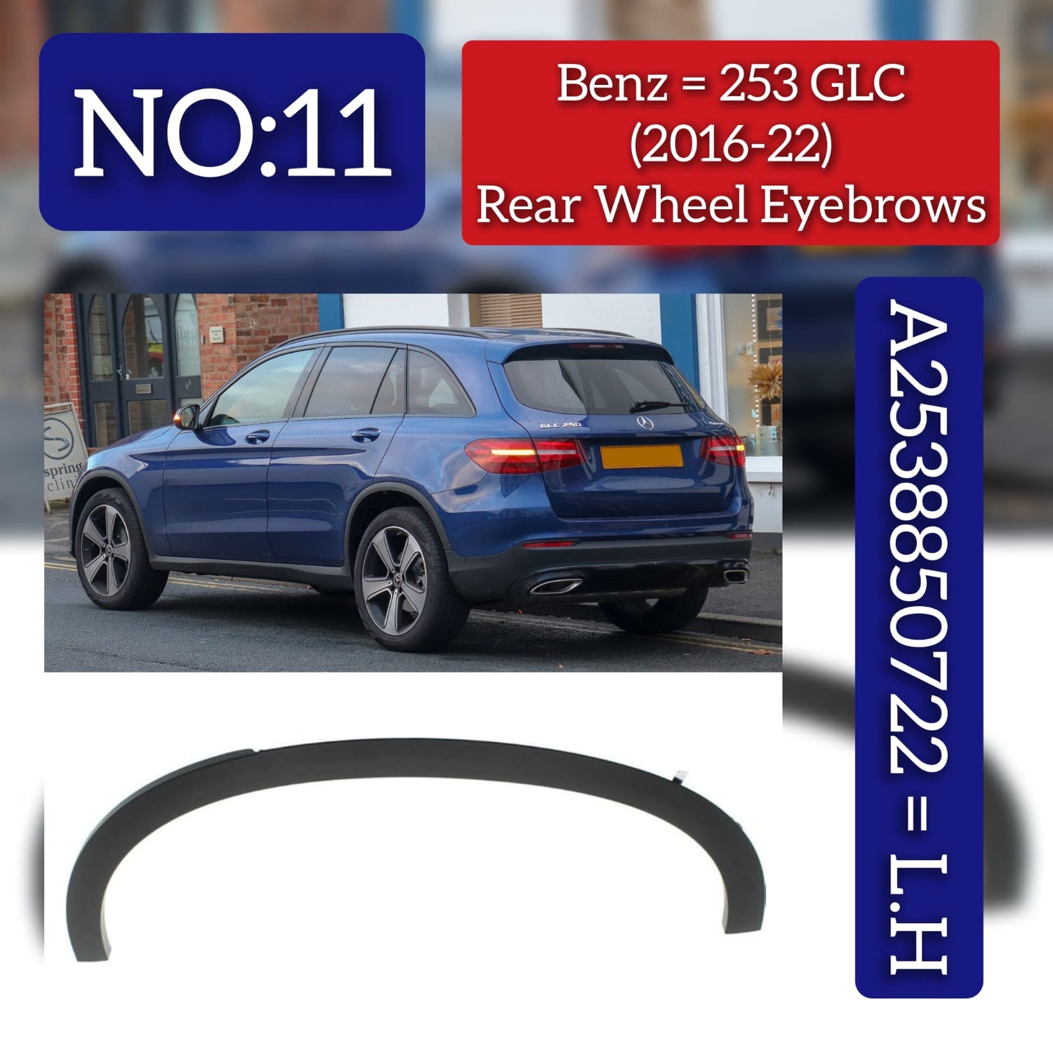 Rear Left Wheel Arch (EYEBROW) A2538850722 A2538850722 Compatible With MERCEDES BENZ GLC X253 2016-2022 Tag No.11