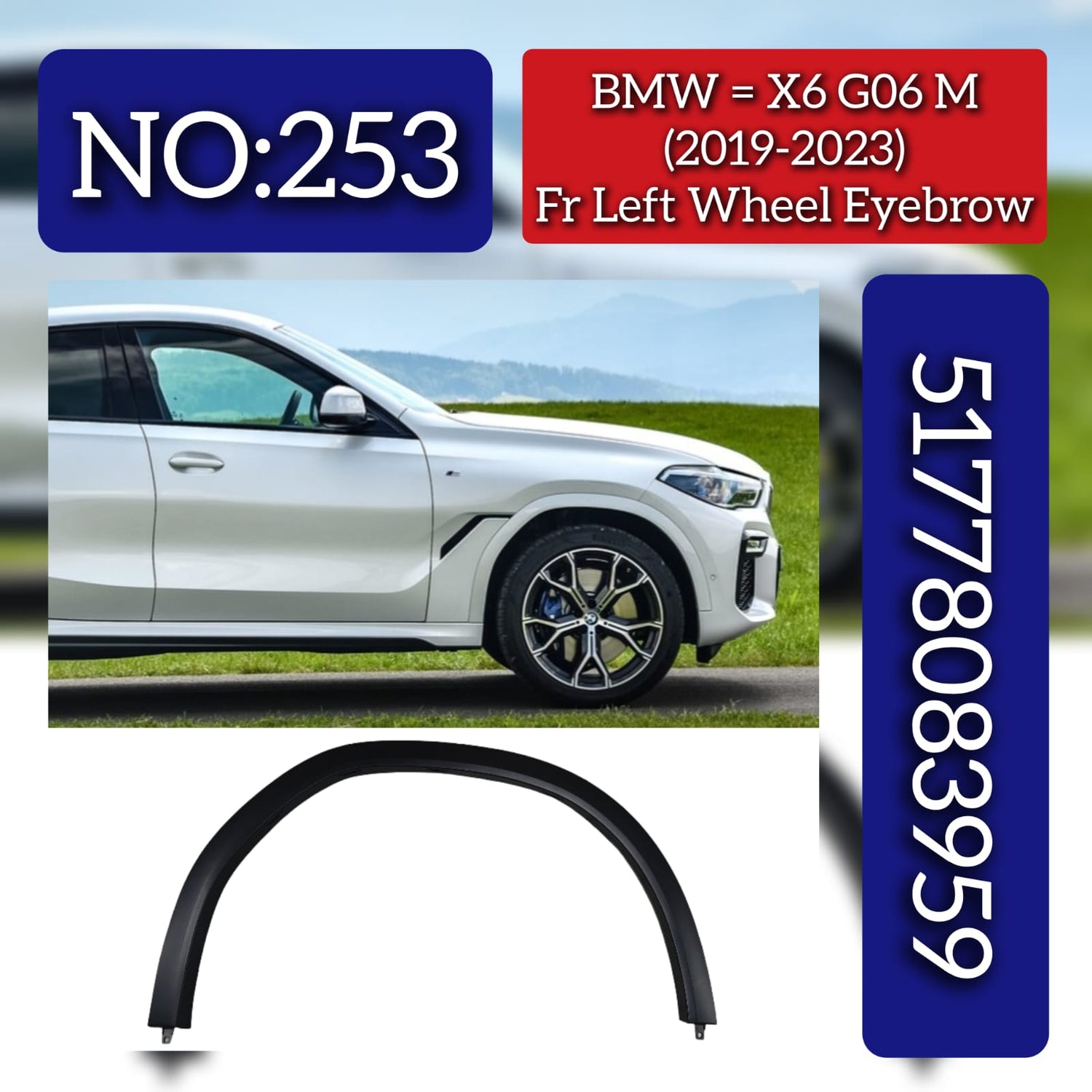 Front Left Wheel Eyebrow 51778083959 Compatible With BMW X6 G06 M (2019-23) Tag No.253