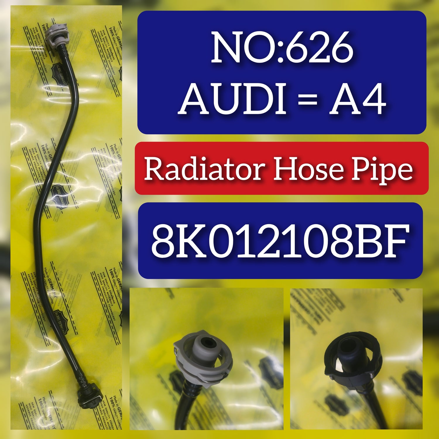 Radiator Hose Pipe 8K012108BF Compatible With AUDI A4 Tag No.626