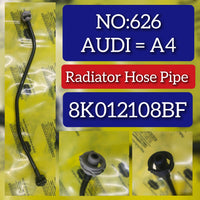 Radiator Hose Pipe 8K012108BF Compatible With AUDI A4 Tag No.626