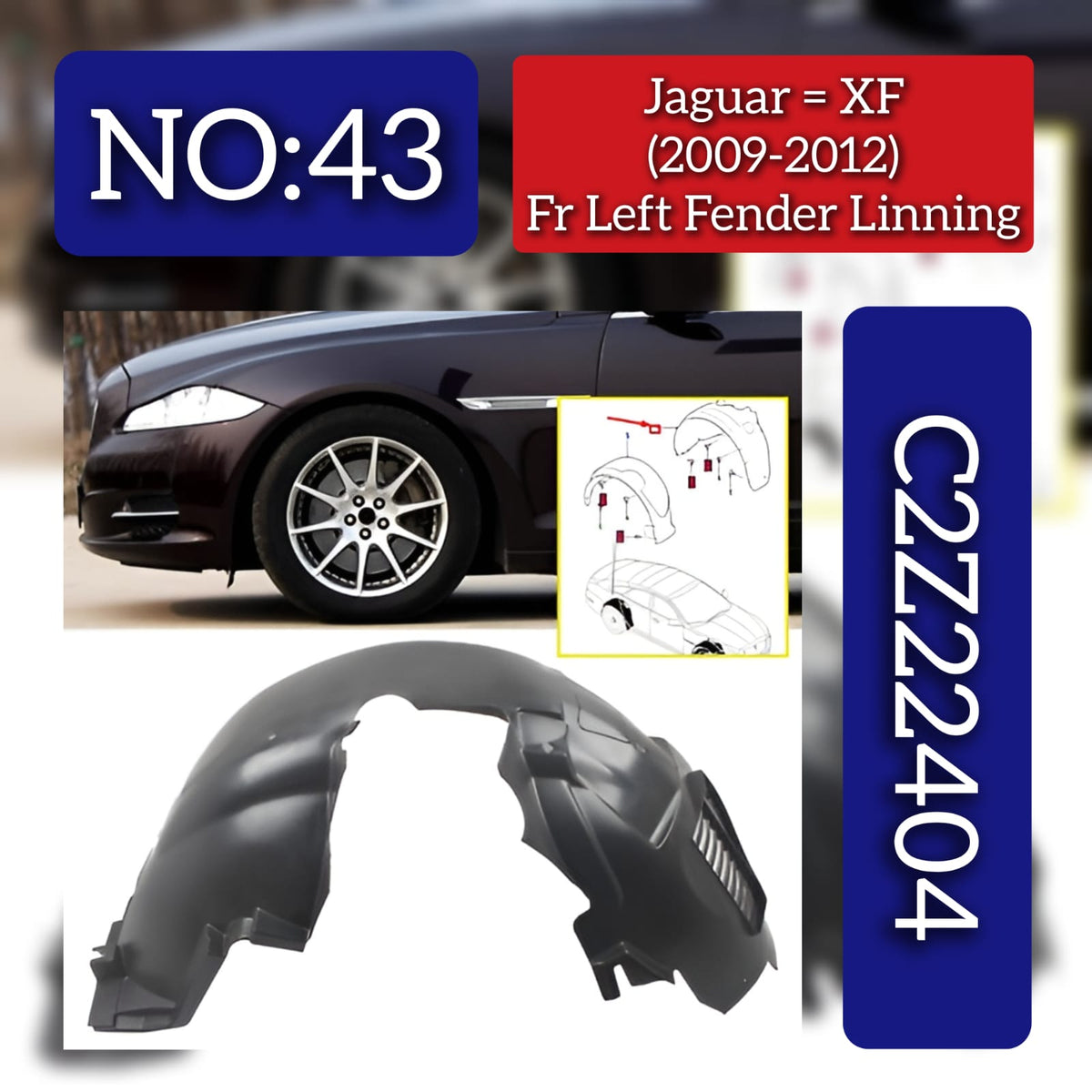 Front Left Fender Liner C2Z22404 C2Z14258 Compatible With Jaguar XF (2009-2012) Tag No.43