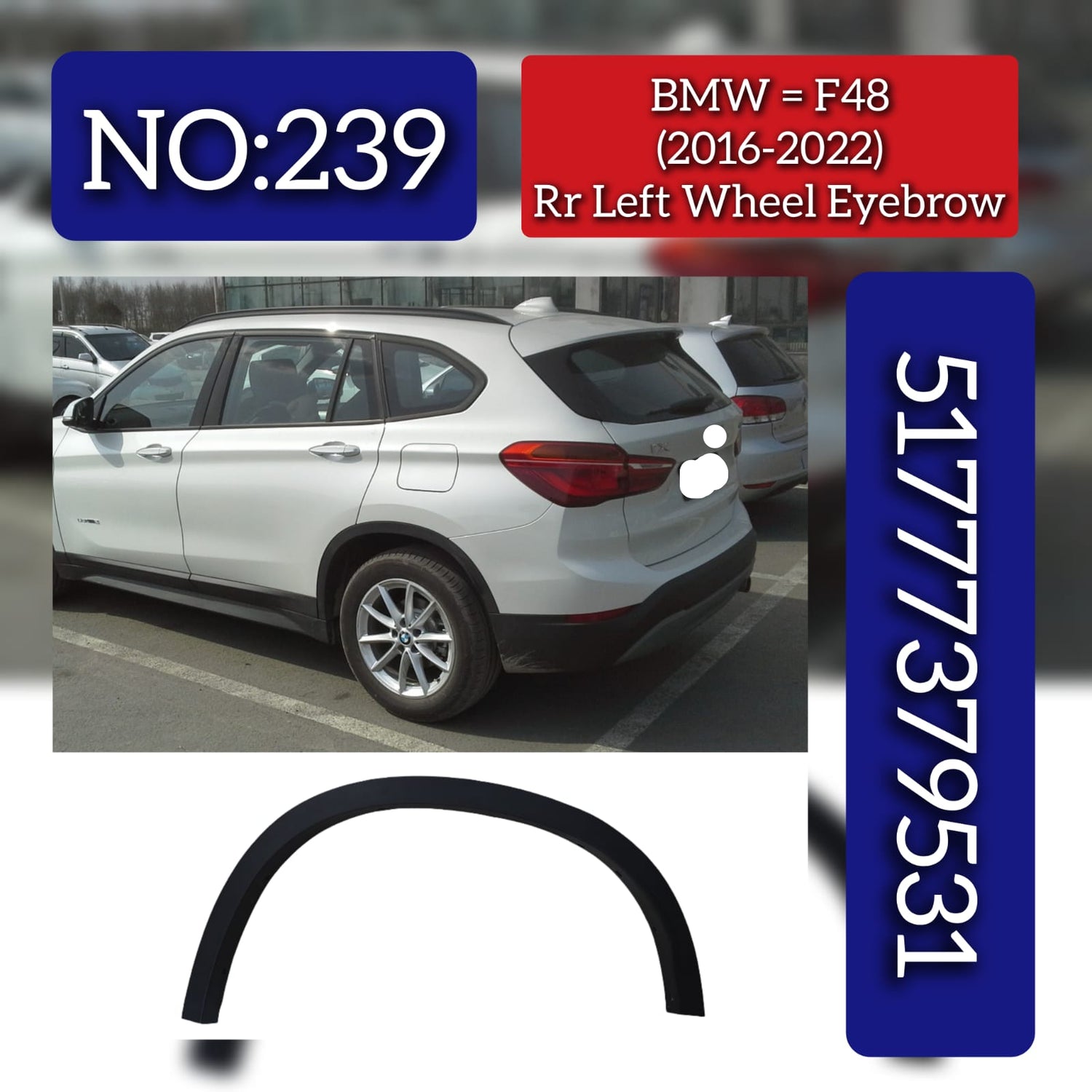 Rear Left Wheel Eyebrow 51777379531 Compatible With BMW F48 (2016-22) Tag No.239