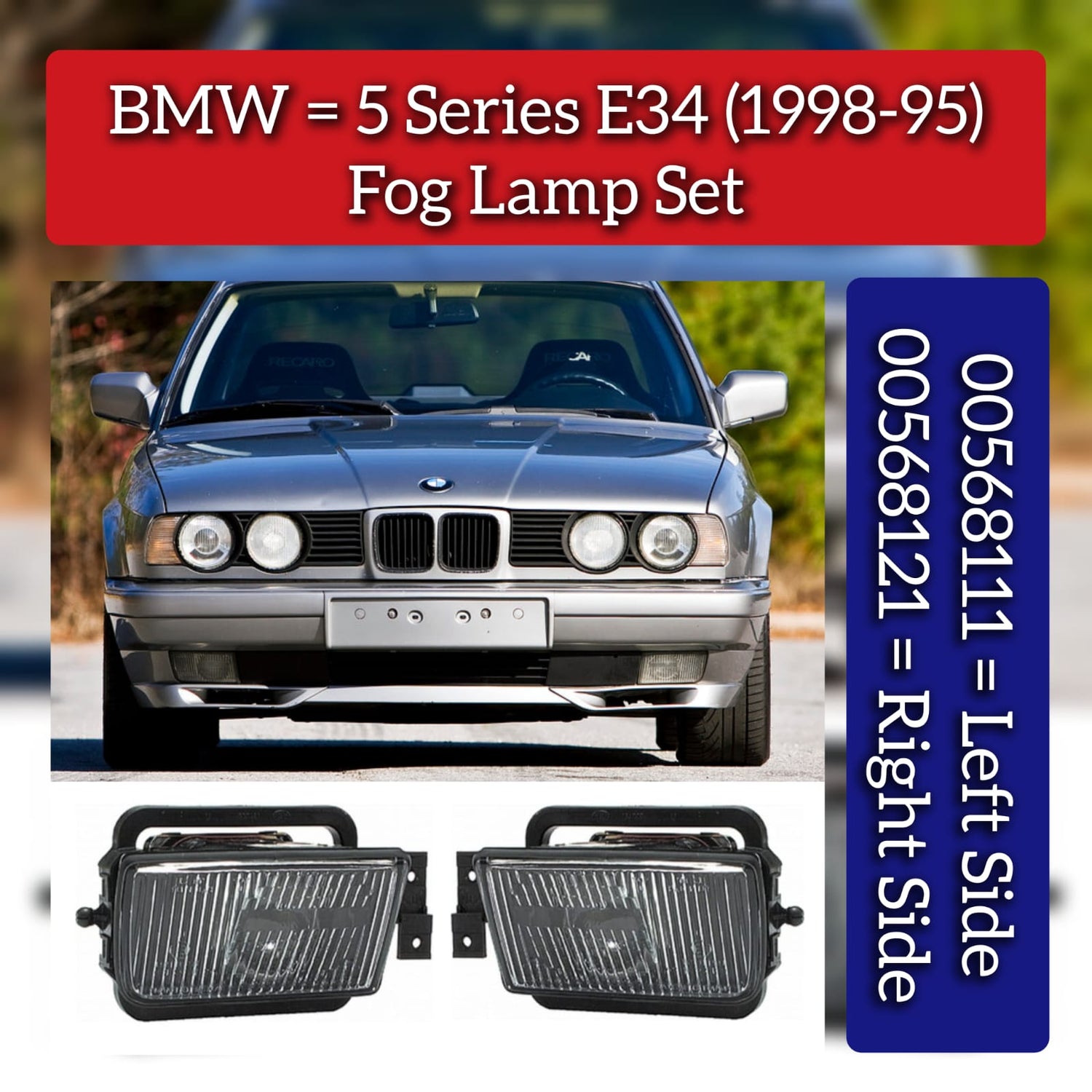 Fog Lamp Set Left 00568111 & Right 00568121 Compatible With BMW 5 Series E34 (1995-98)