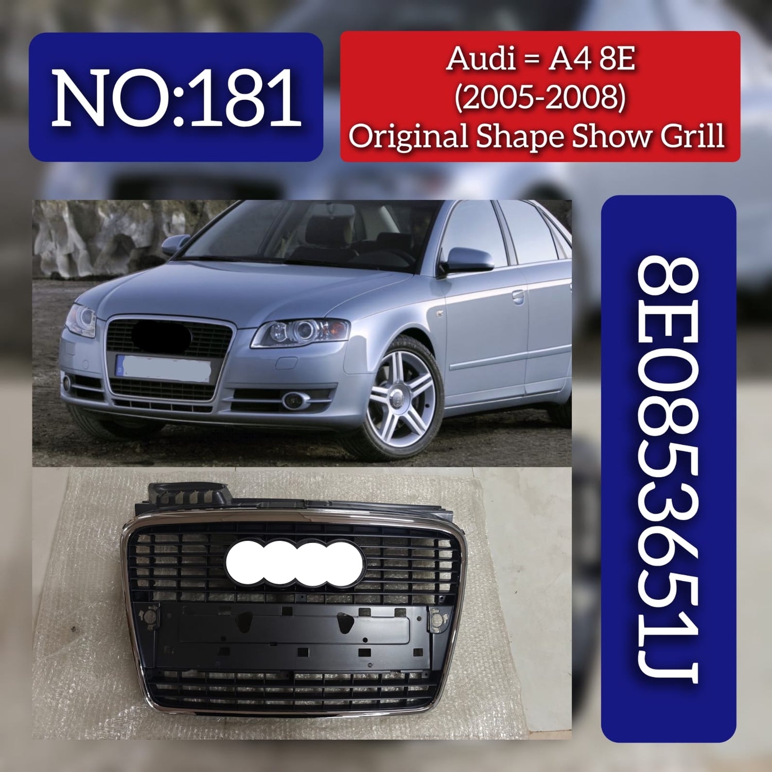 Front Show Grill 8E0853651J 8E0853651AA 8E0853651J1QPCompatible With AUDI A4 B7 (2005-2008) Tag No.181