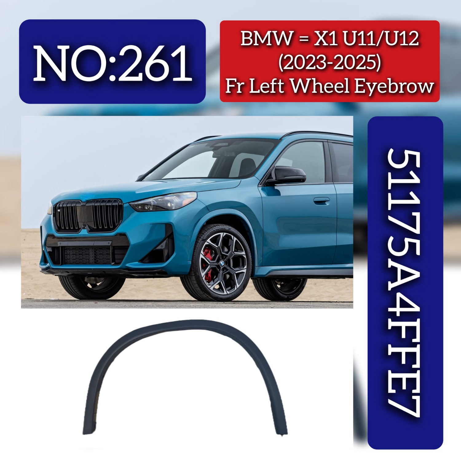 Front Left Wheel Eyebrow 51175A4FFE7 Compatible With BMW X1 U11 U12 (2023-2025) Tag No.261