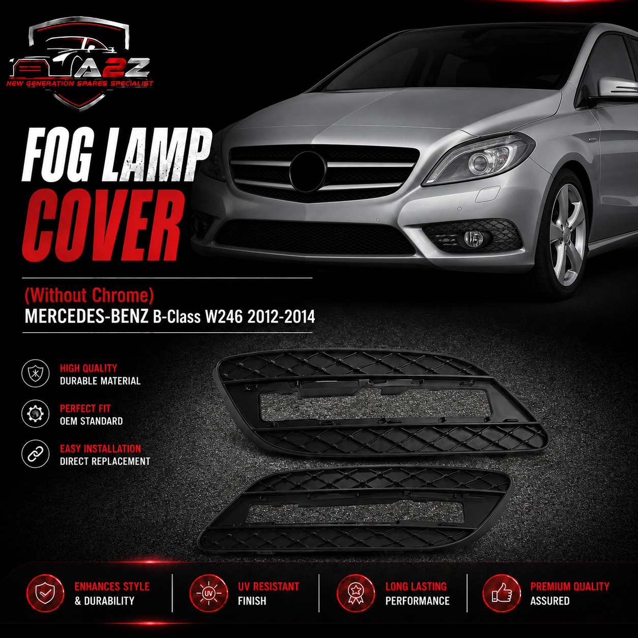 Fog Lamp Cover (Without Chrome) Right 2468850574 2468850722 & Left 2468850474 2468850622 Compatible With MERCEDES-BENZ B-Class W246 2012-2014 Tag No.301