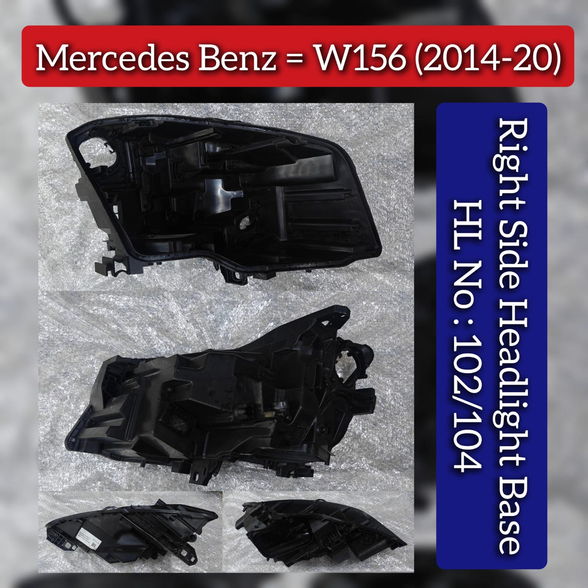 Headlight Base Compatible With Mercedes Benz W156 (2014-2020) Tag No.102