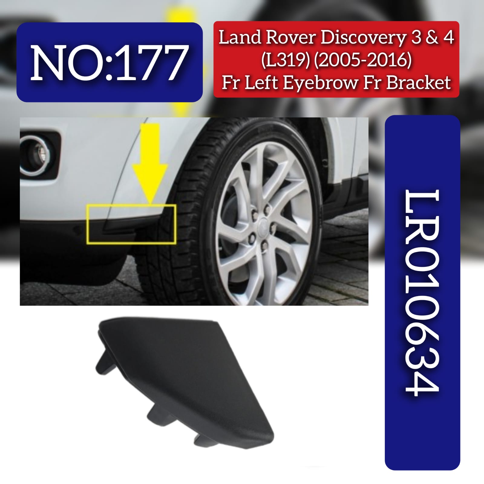 Front Left Eyebrow Front Bracket LR010634 Compatible With Land Rover Discovery (L319) (2005-2016) Tag No.177