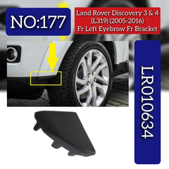Front Left Eyebrow Front Bracket LR010634 Compatible With Land Rover Discovery (L319) (2005-2016) Tag No.177