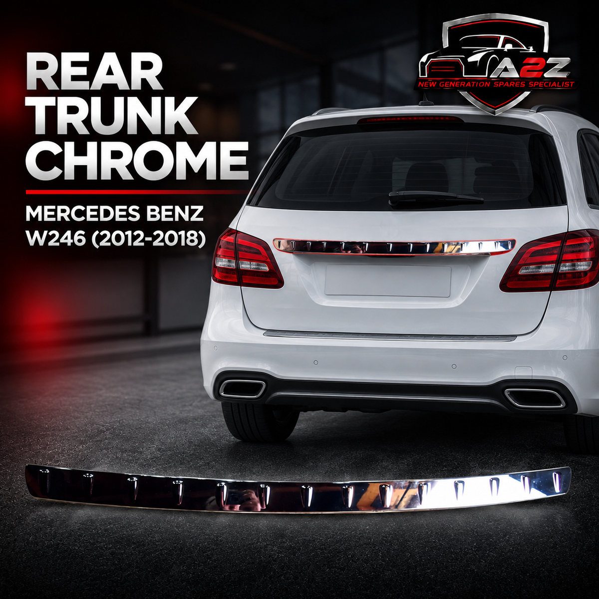 Rear Trunk Chrome 2468854500 Compatible With Mercedes Benz  B CLASS W246 Tag No.231