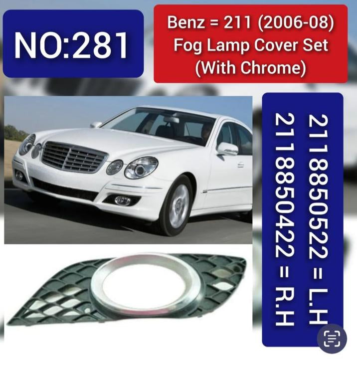 Fog Lamp Cover (With Chrome) Left 211885822 & Right 211885922 A2118851174 & (Only Chrome) Right 2118851274 & Left 2118851174 Tag No.282/Tag No.281