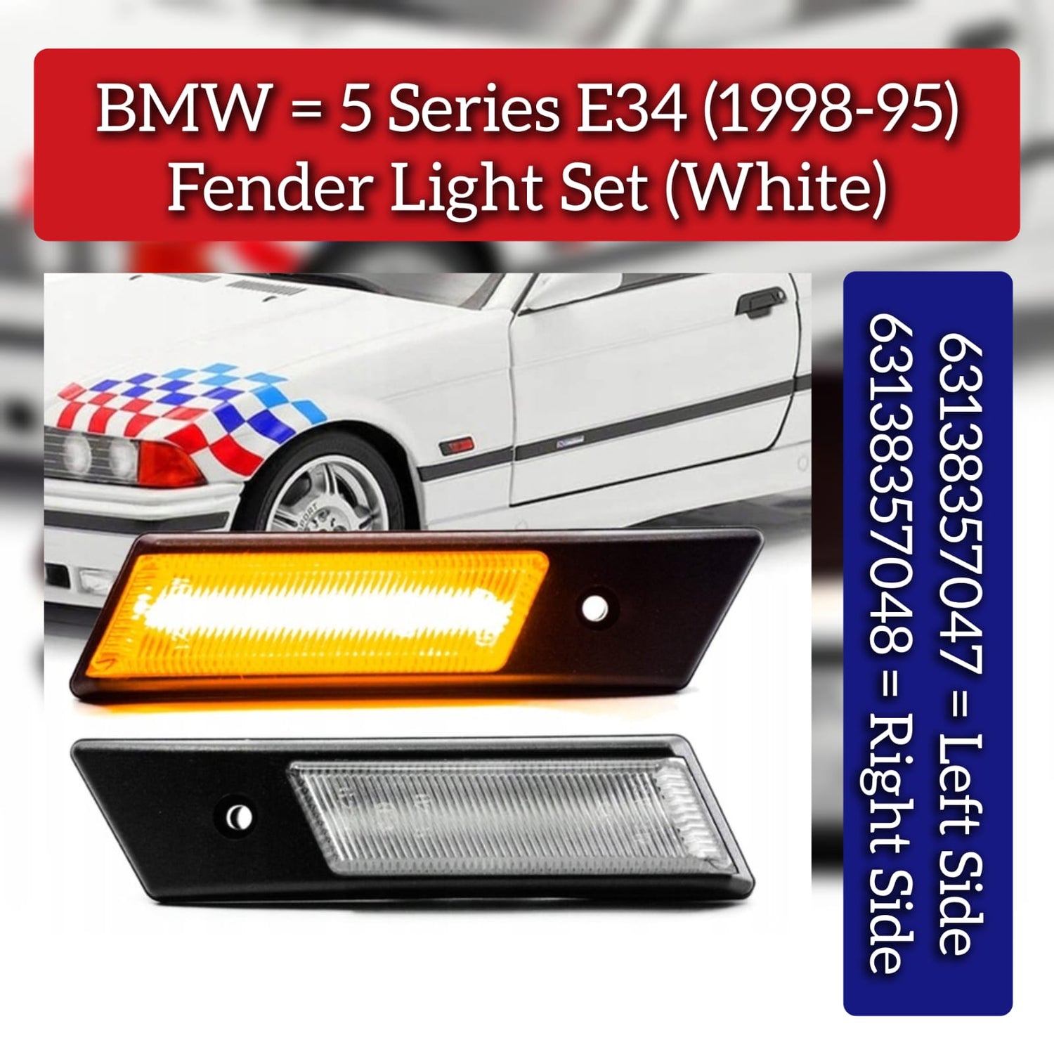 Fender Light Set (White) Left 63138357047 & Right 63138357048 Compatible With BMW 5 Series E34 (1995-98)