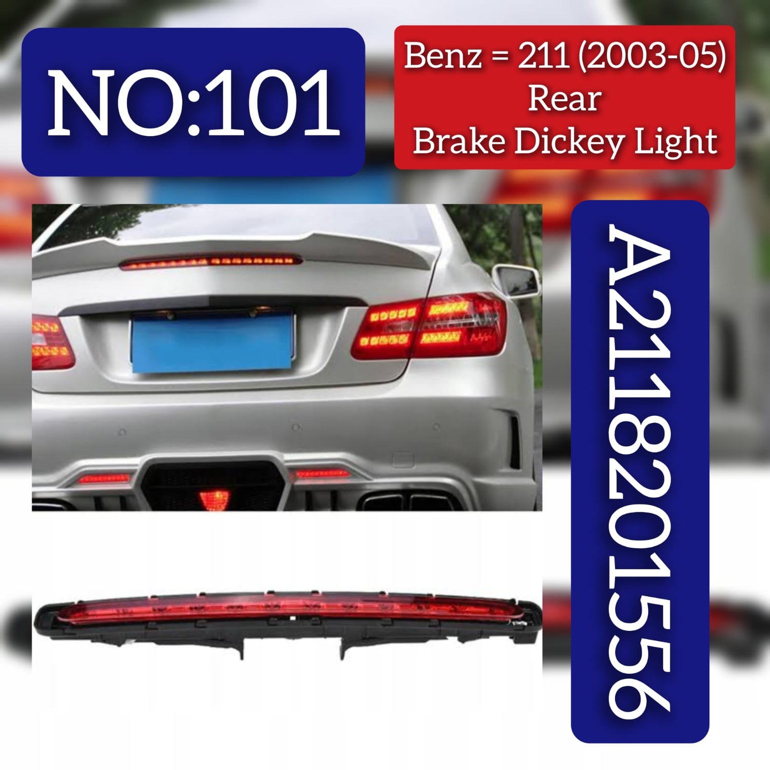 Rear Brake Dickey Light A2118201556 Compatible With Mercedes Benz W211 (2003-2005) Tag No.101