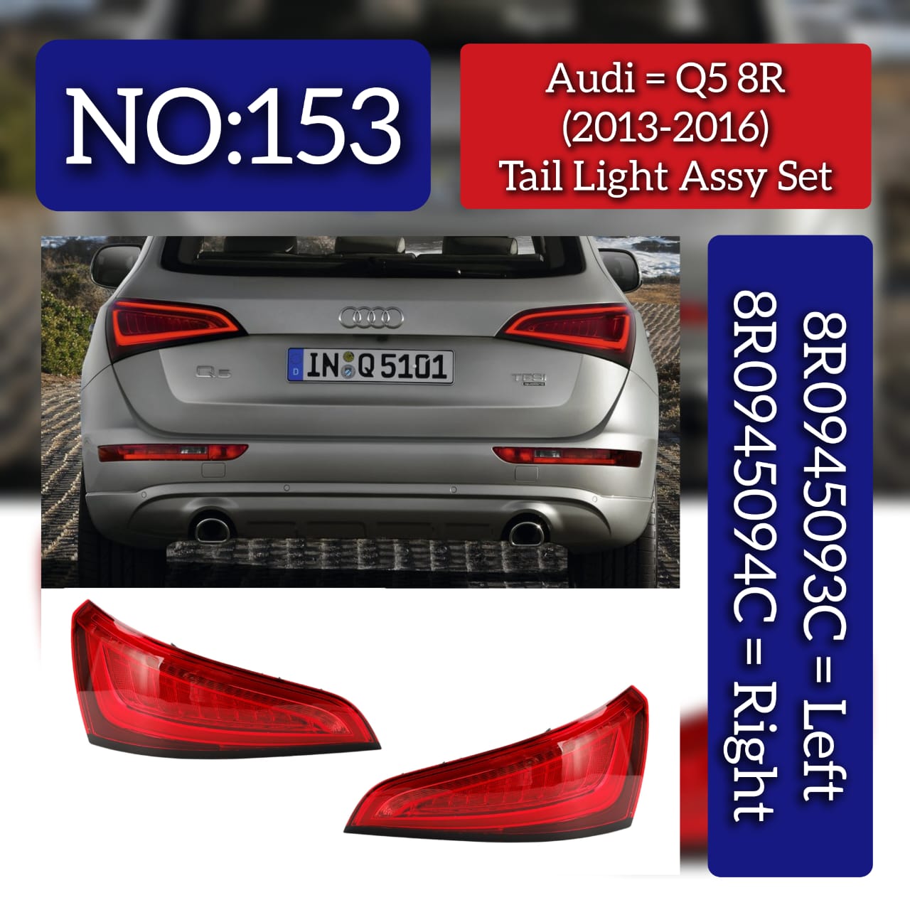 Tail Light Assy Left 8R0945093C & Right 8R0945094C Comptible With Audi Q5 8R (2013-2016) Tag No.153