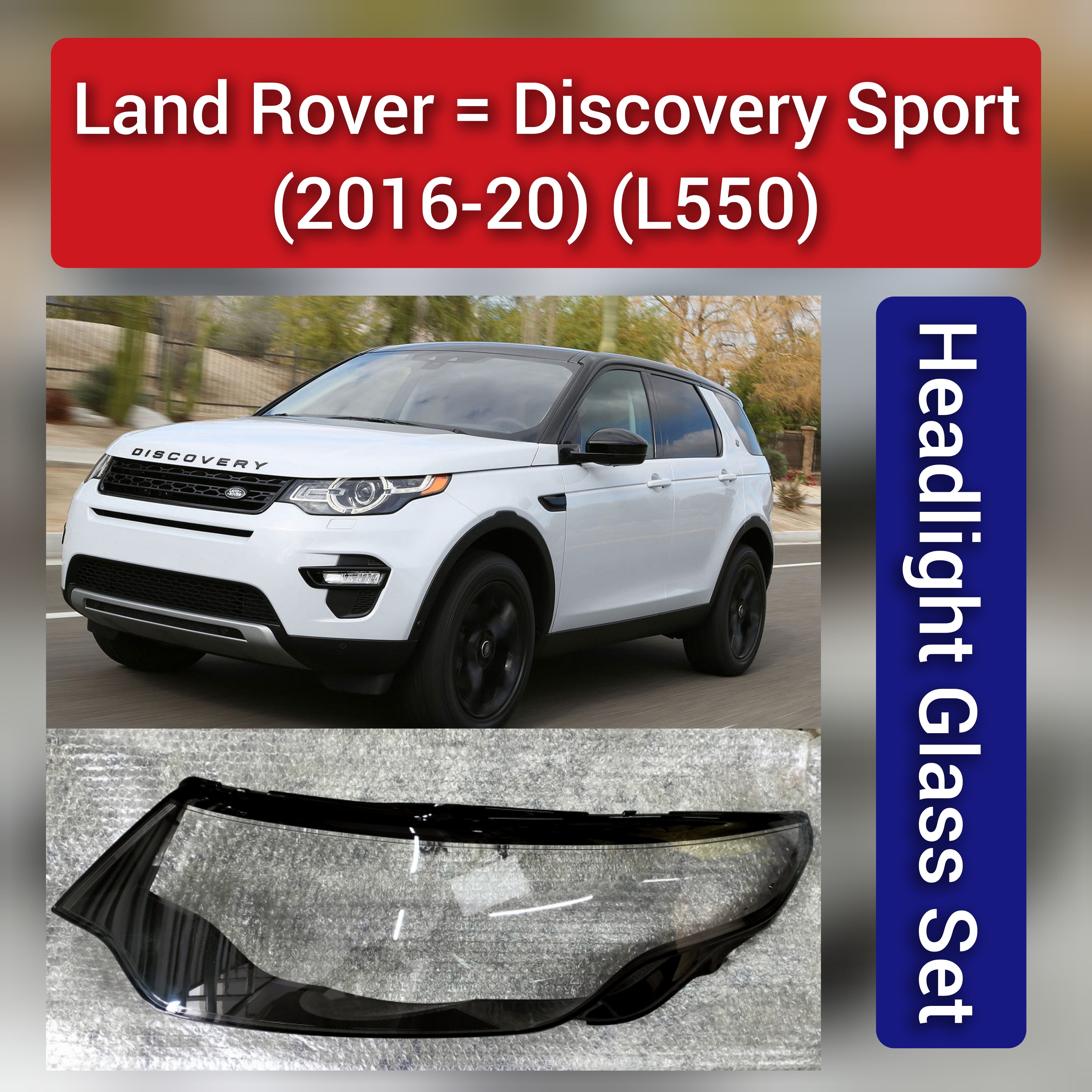 Front Headlight Glass Compatible with  Land Rover Discovery Sport L550 (2016 - 2020).