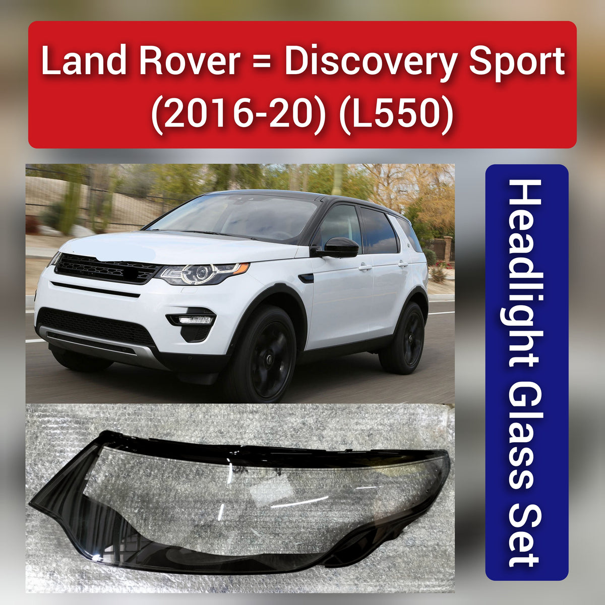 Front Headlight Glass Compatible With Land Rover Discovery Sport L550 (2016-2020)