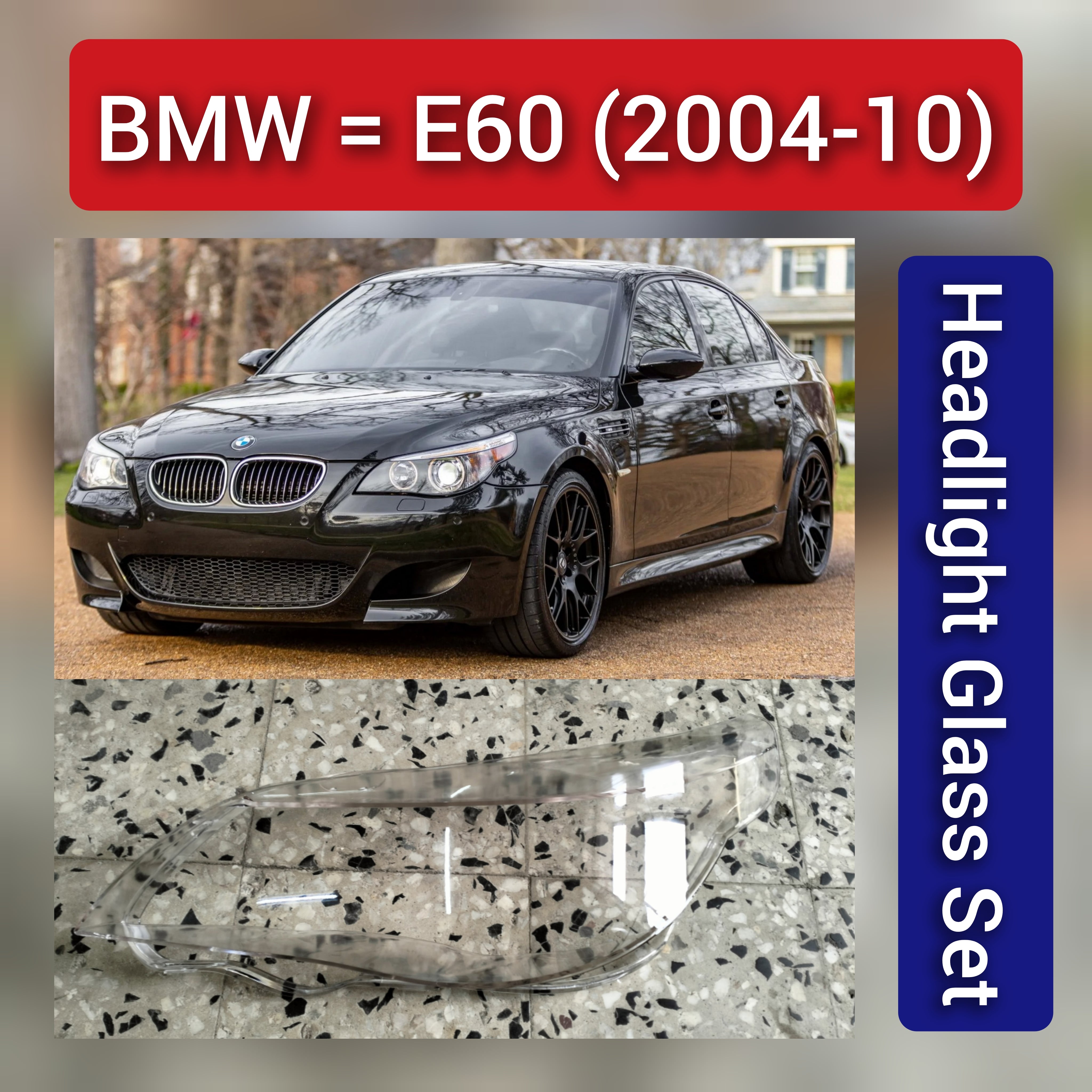 Front Headlight Glass Compatible with  BMW E60 2004-2010.