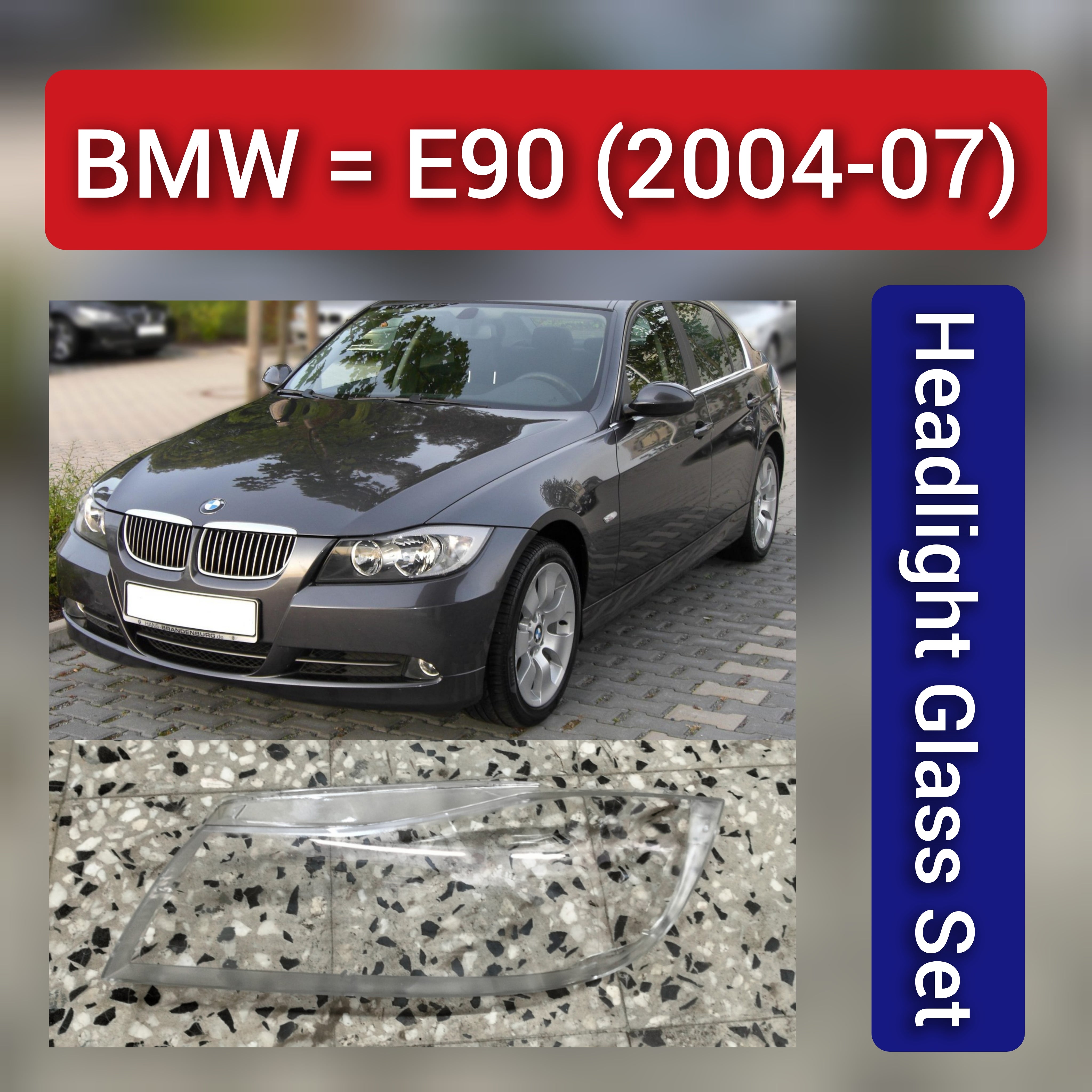 Front Headlight Glass Compatible with BMW 3-Series E90 2004 -2007.