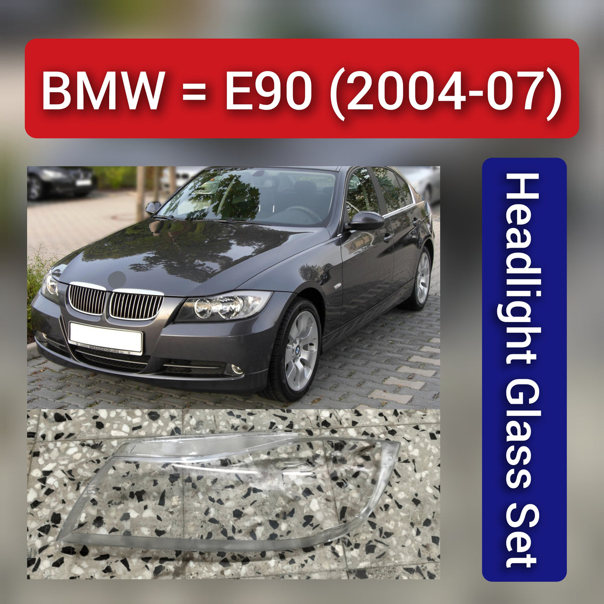 Front Headlight Glass Compatible With BMW 3-Series E90 (2004-2007)