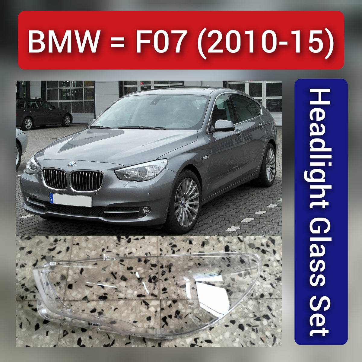 Front Headlight Glass Compatible With BMW F07 (2010-15)
