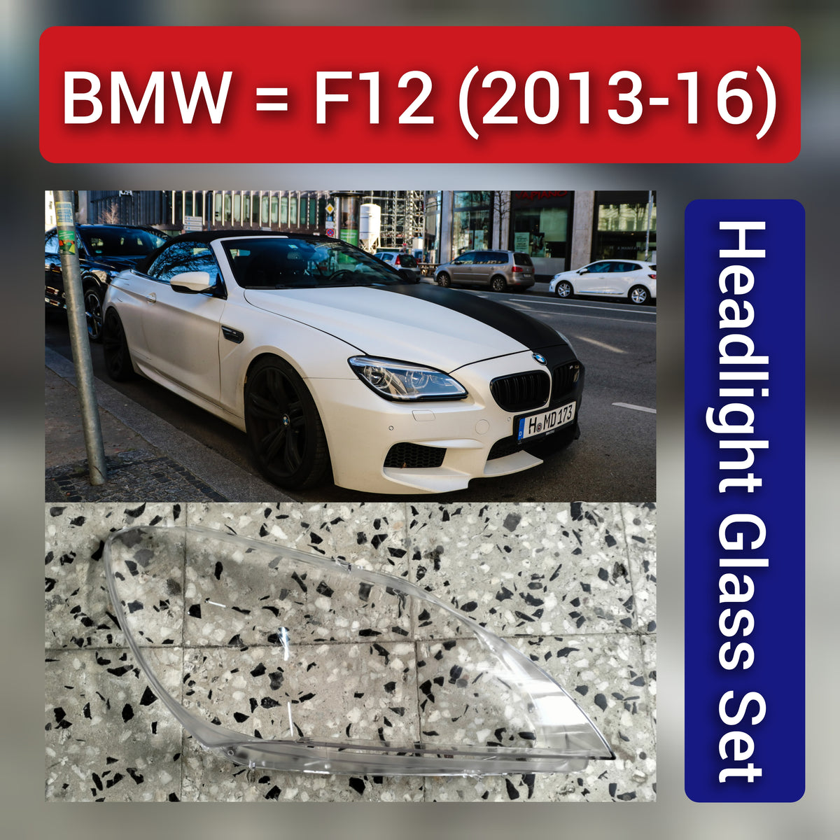 Front Headlight Glass Compatible With BMW F12 (2013-16)