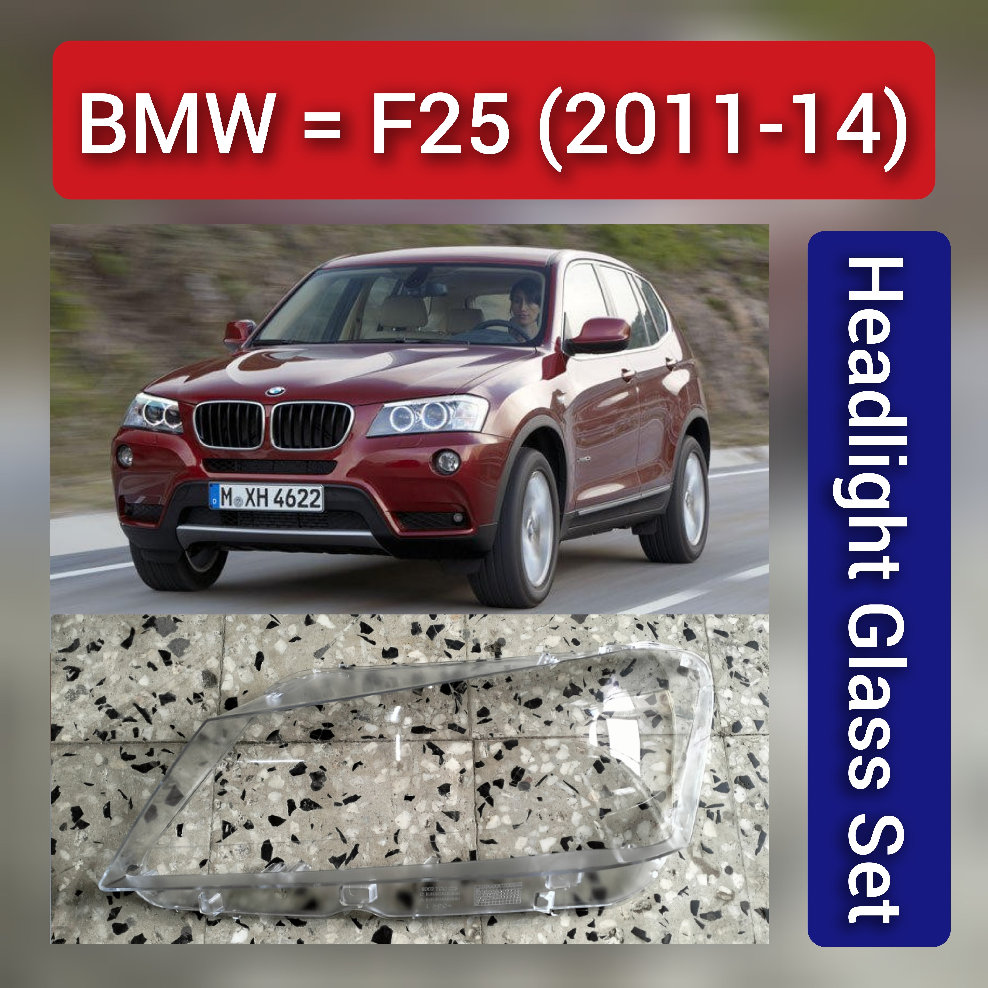 Front Headlight Glass Compatible with  BMW X3 F25 2011 - 2014.