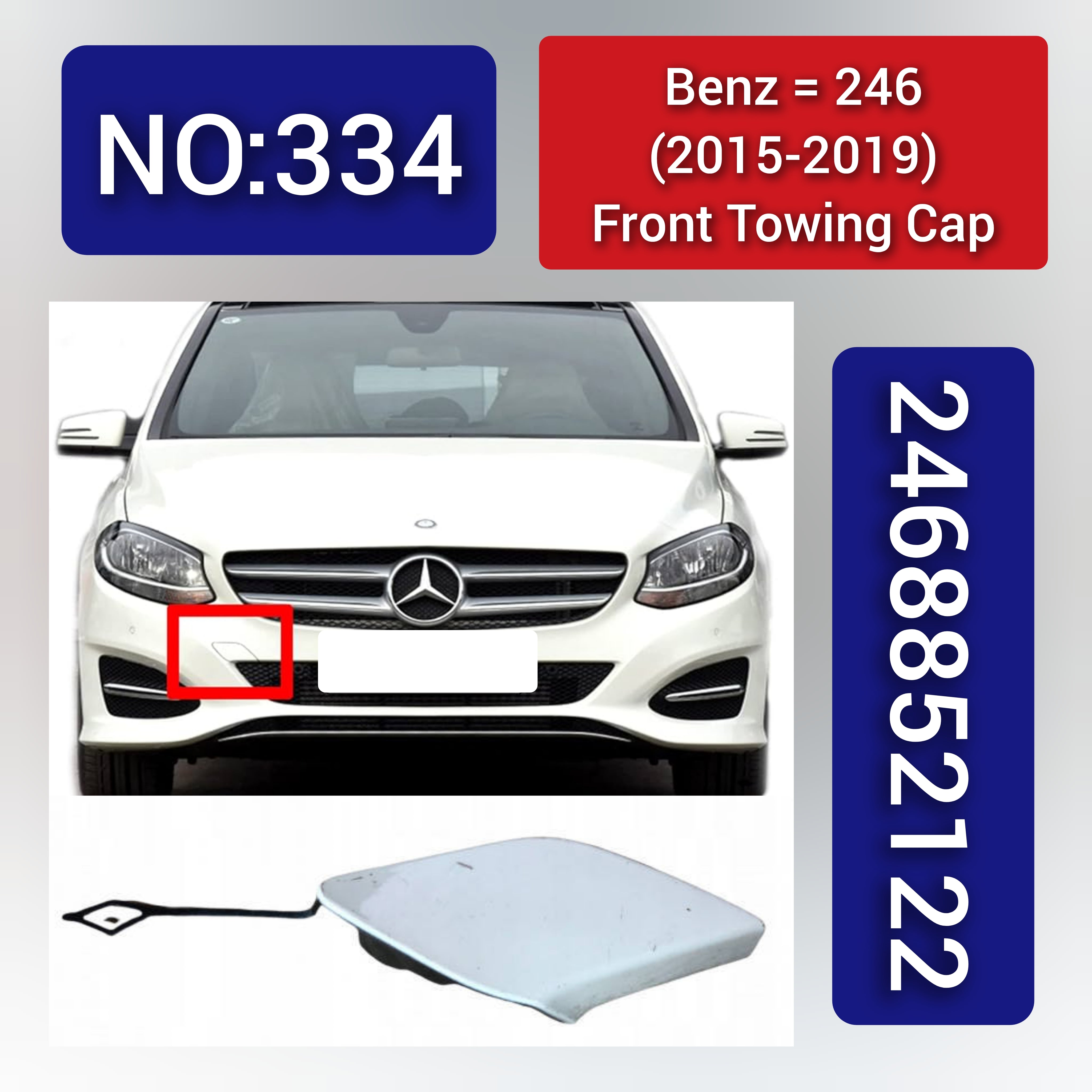 Benz = 246 (2015-2019) Front Towing Cap. Ref No 2468852122 Tag 334