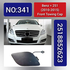 Benz = 251 (2010-2015) Front Towing Cap. Ref No 2518852623 Tag 341