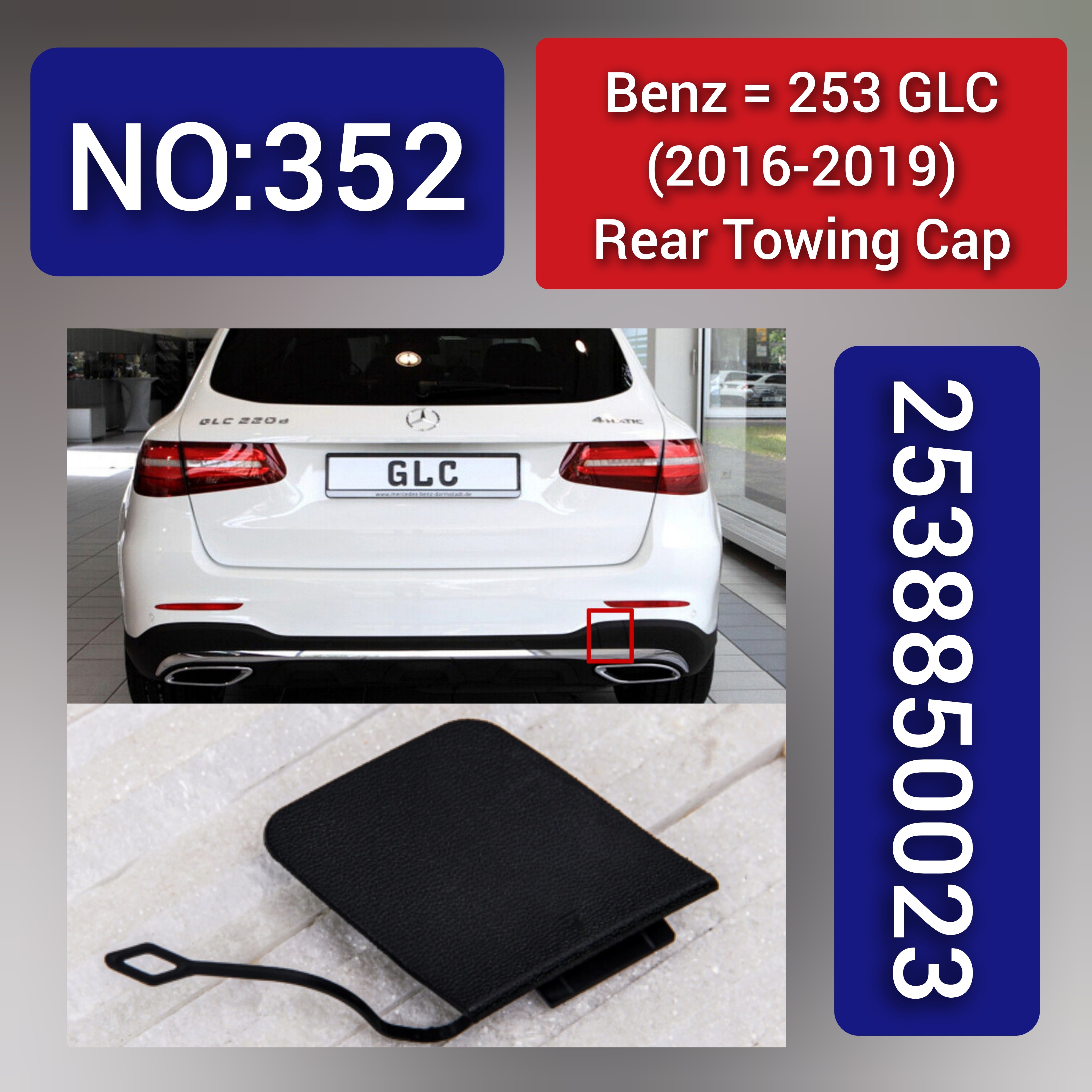 Benz = 253 GLC (2016-2019) Rear Towing Cap. Ref No 2538850023  Tag 352