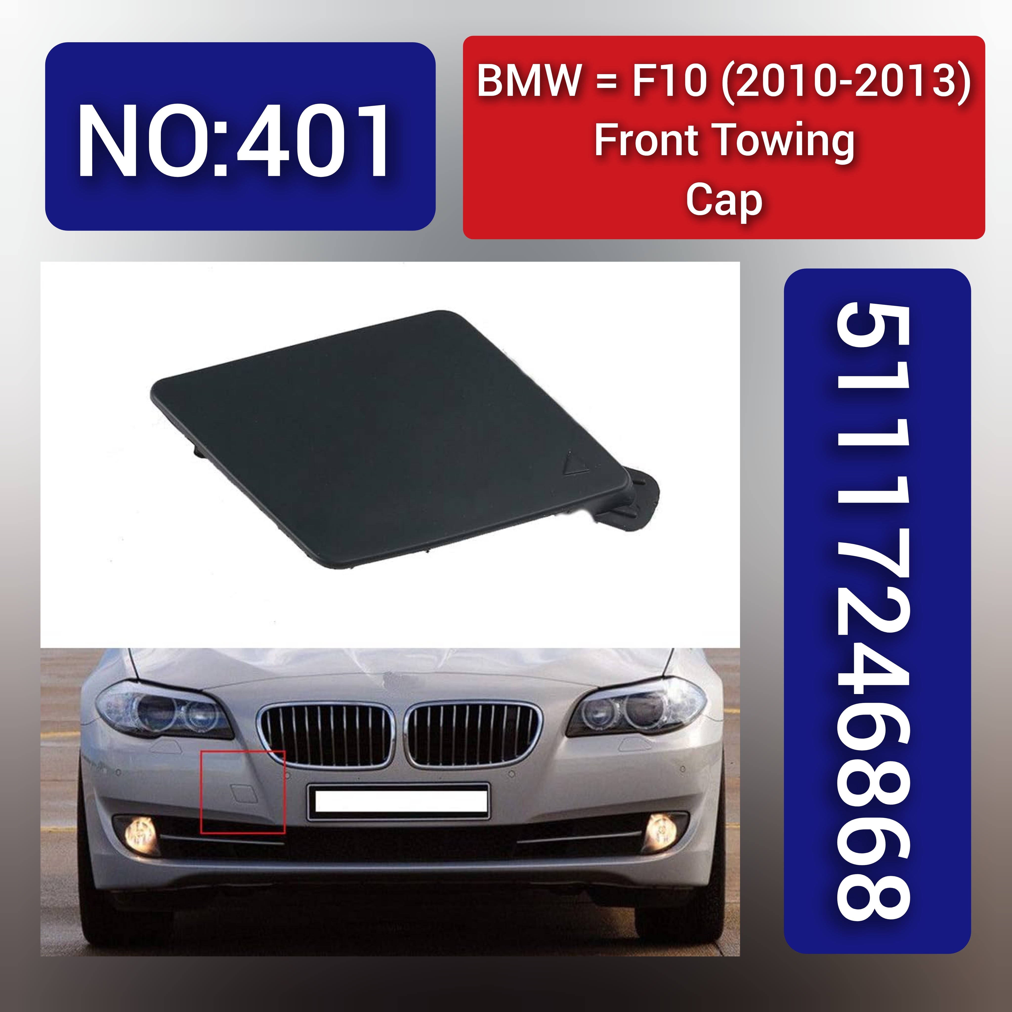 BMW = F10 (2010-2013)Front Towing Cap. Ref No 51117246868 Tag 401