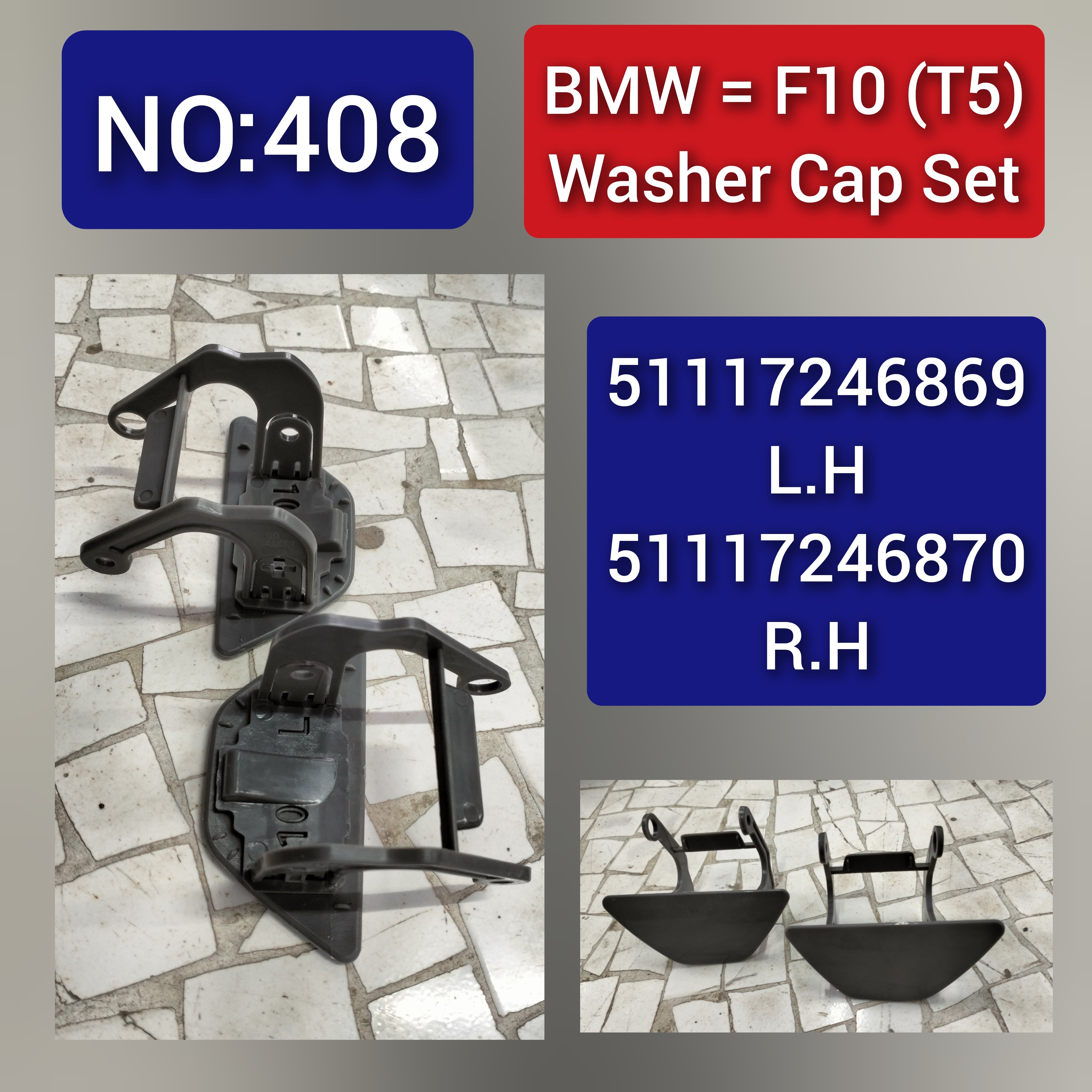 BMW = F10 (T5) Washer Cap Set.Ref No 51117246869 L.H,  51117246870 R.H Tag 408