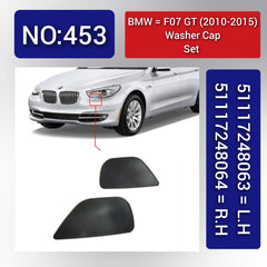 BMW = F07 GT (2010-2015) Washer Cap Set. Ref No 51117248063 = L.H, 51117248064 = R.H Tag 453