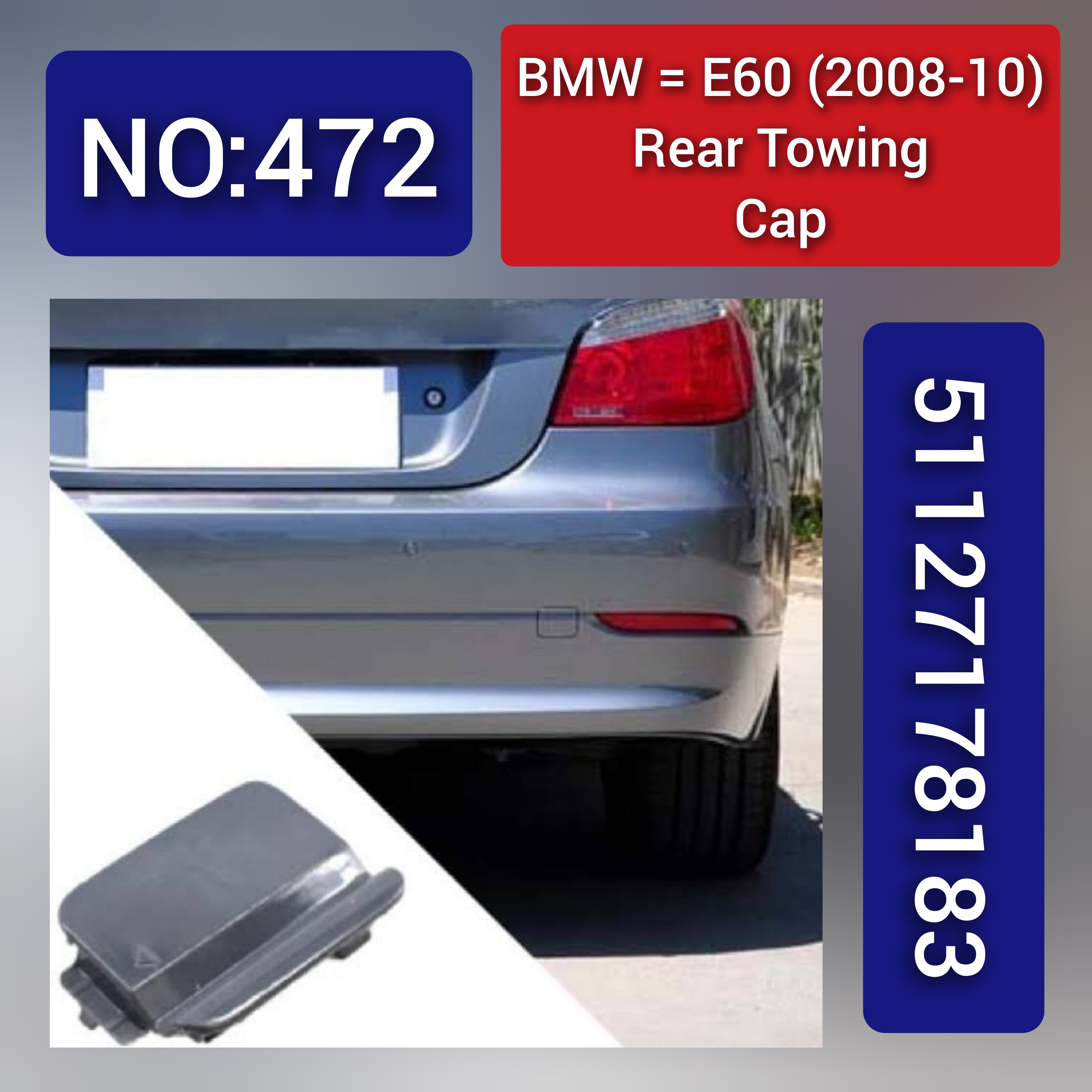 BMW = E60 (2008-10) Rear Towing Cap.Ref No 51127178183 Tag 472