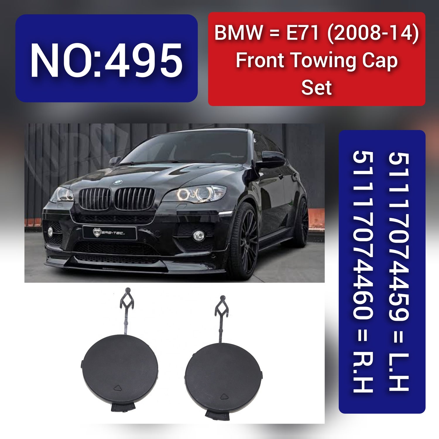 Front Towing Cap Set Left 51117074459 & Right 51117074460 BMW = E71 (2008-14) Tag 495