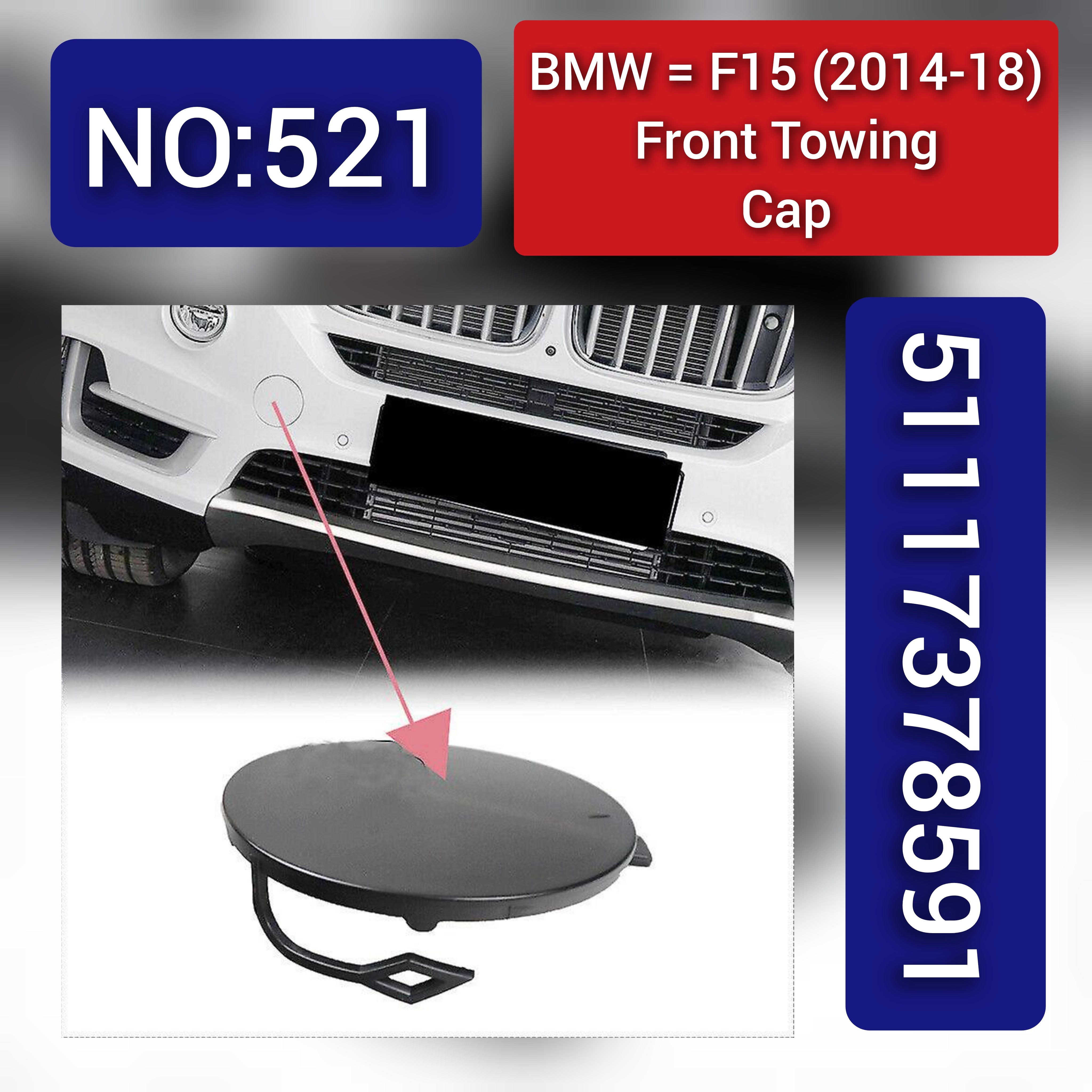 BMW = F15 (2014-18) Front Towing Cap.Ref No 51117378591 Tag 521