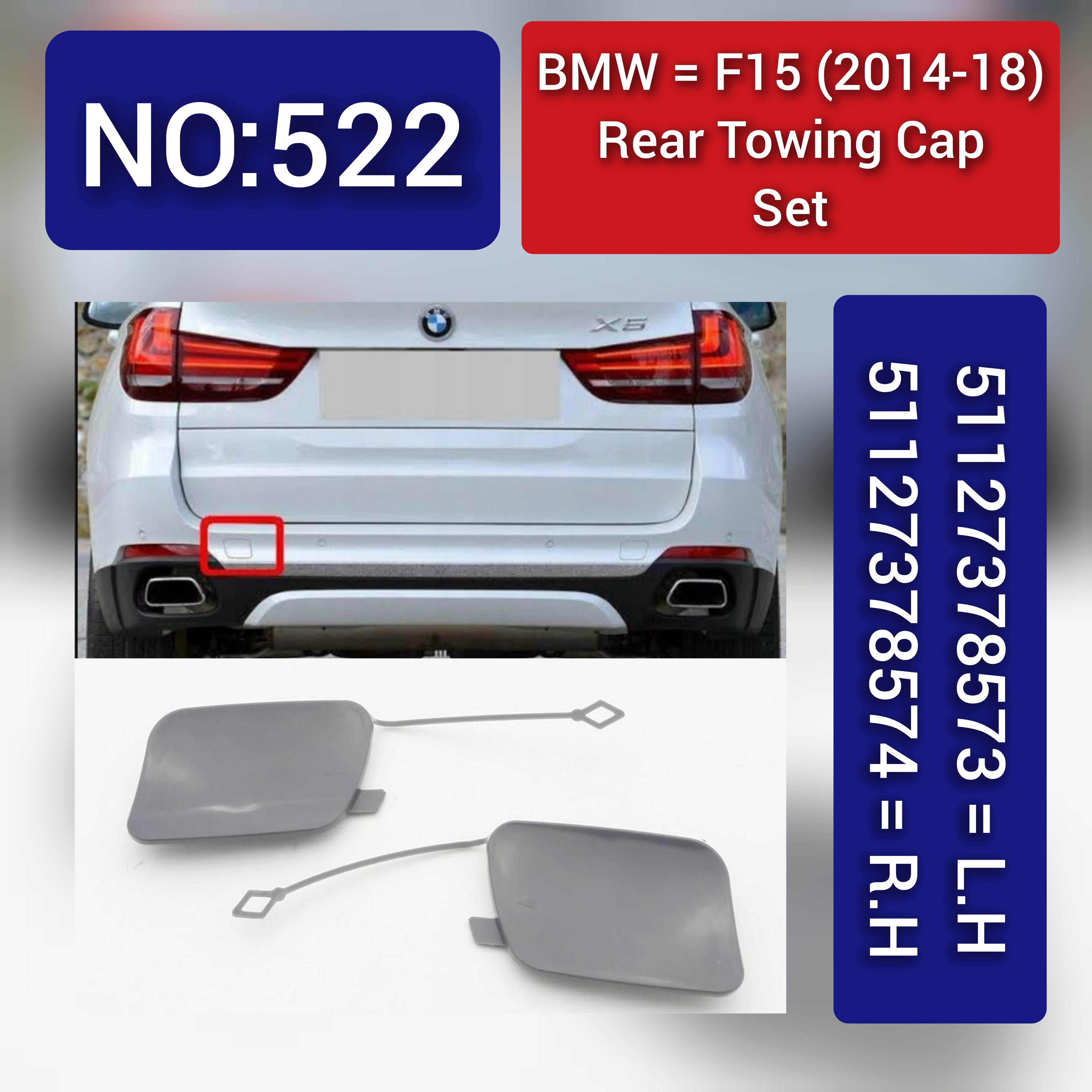 BMW = F15 (2014-18) Rear Towing Cap Set 51127378573 = L.H, 51127378574 = R.H Tag 522