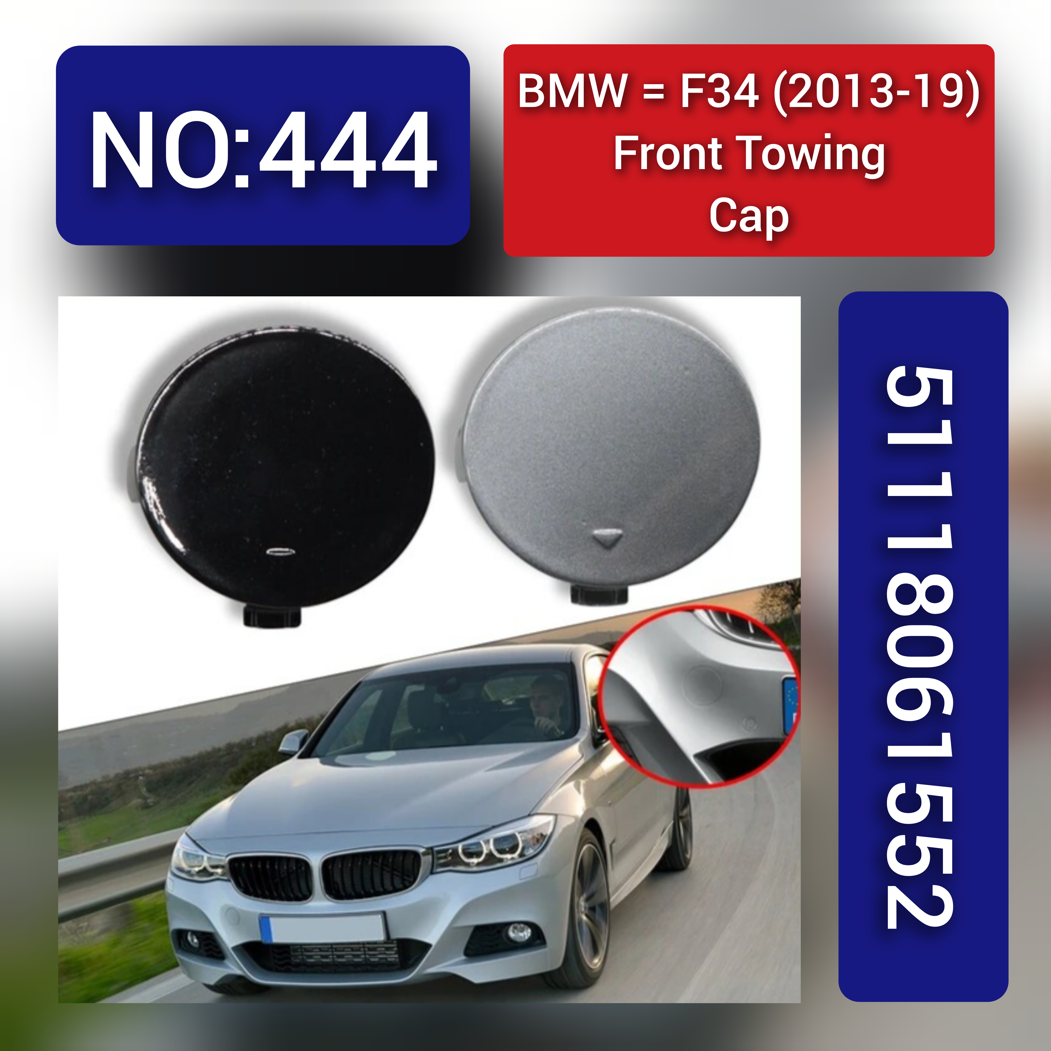 BMW = F34 (2013-19)Front Towing Cap. Ref No 51118061552 Tag 444