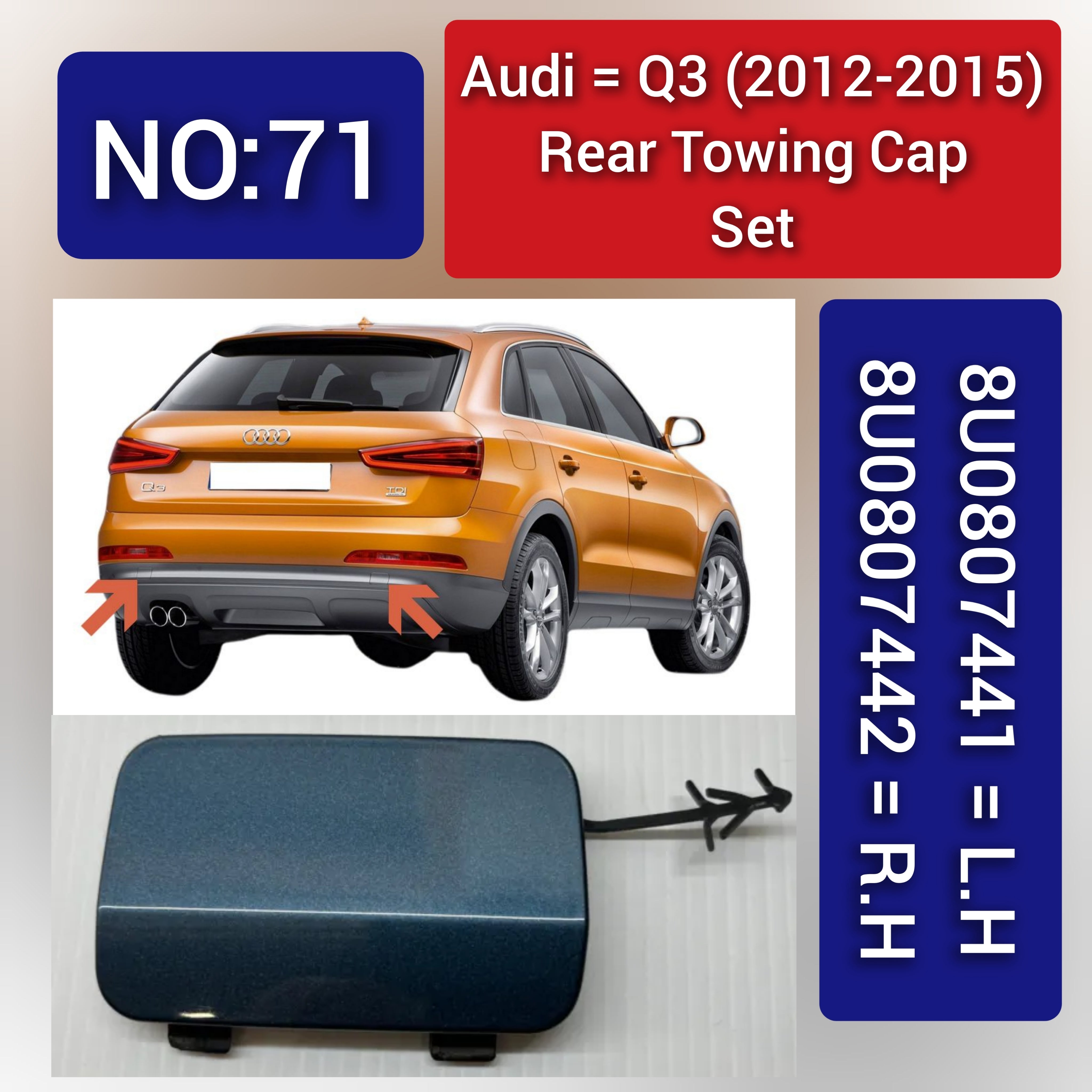 Audi Q3 (2012-2015) Rear Towing Cap Set. 8U0807442 = R.H, 8U0807441 = L.H. Tag 71