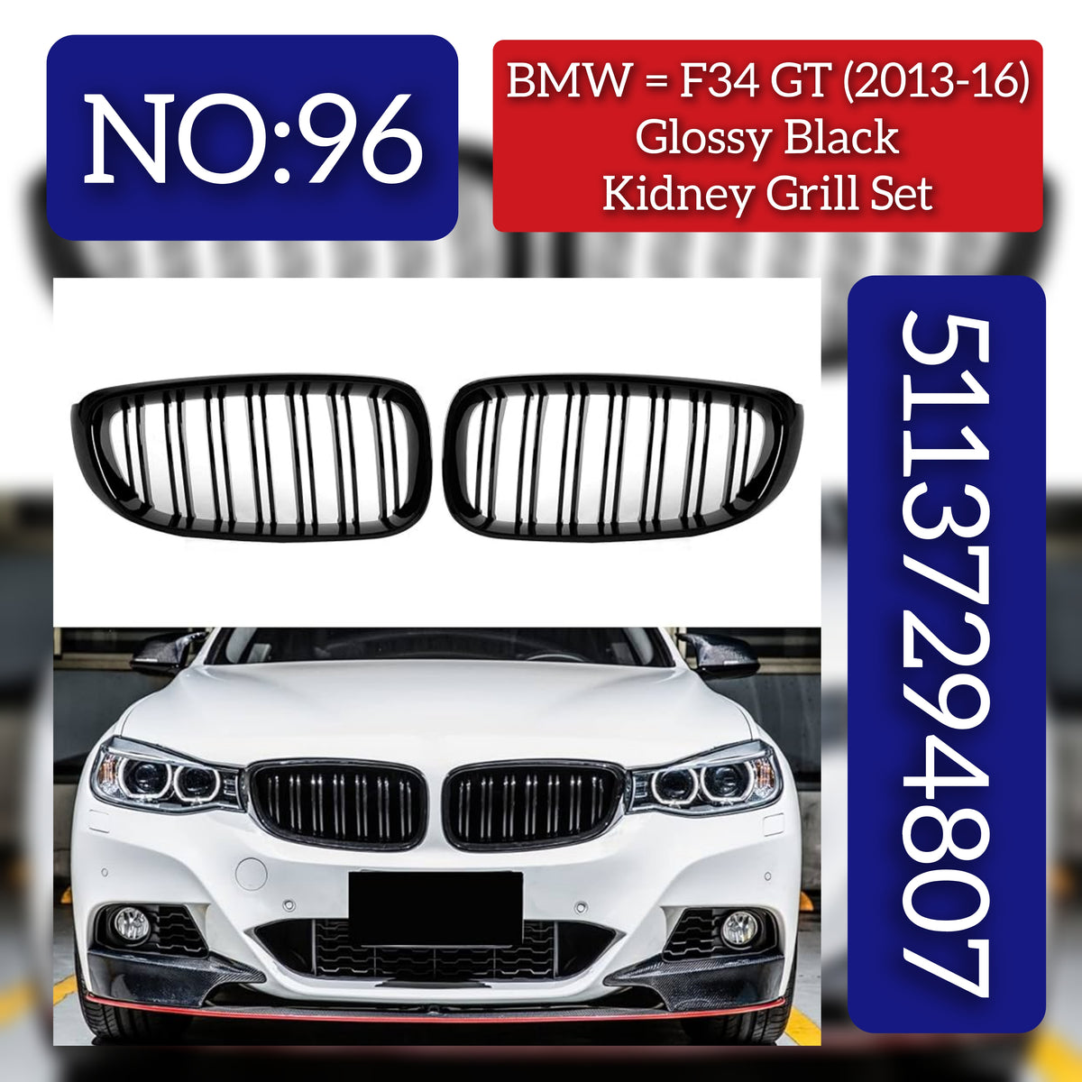 BMW = F34 GT (2013-16) Glossy Black Kidney Grill Set 51137294807 Tag 96
