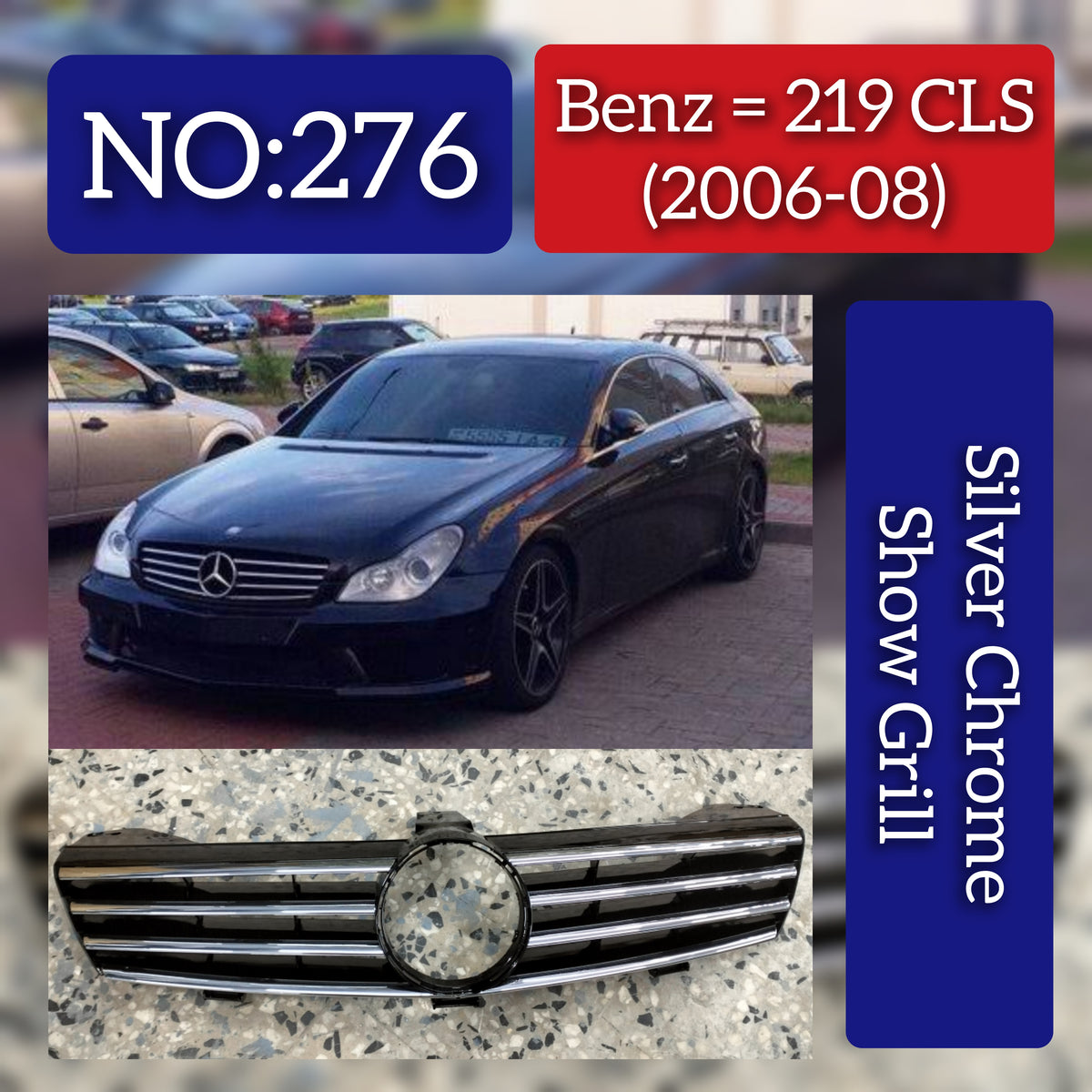 Benz = 219 CLS (2006-08) Silver Chrome Show Grill Tag 276