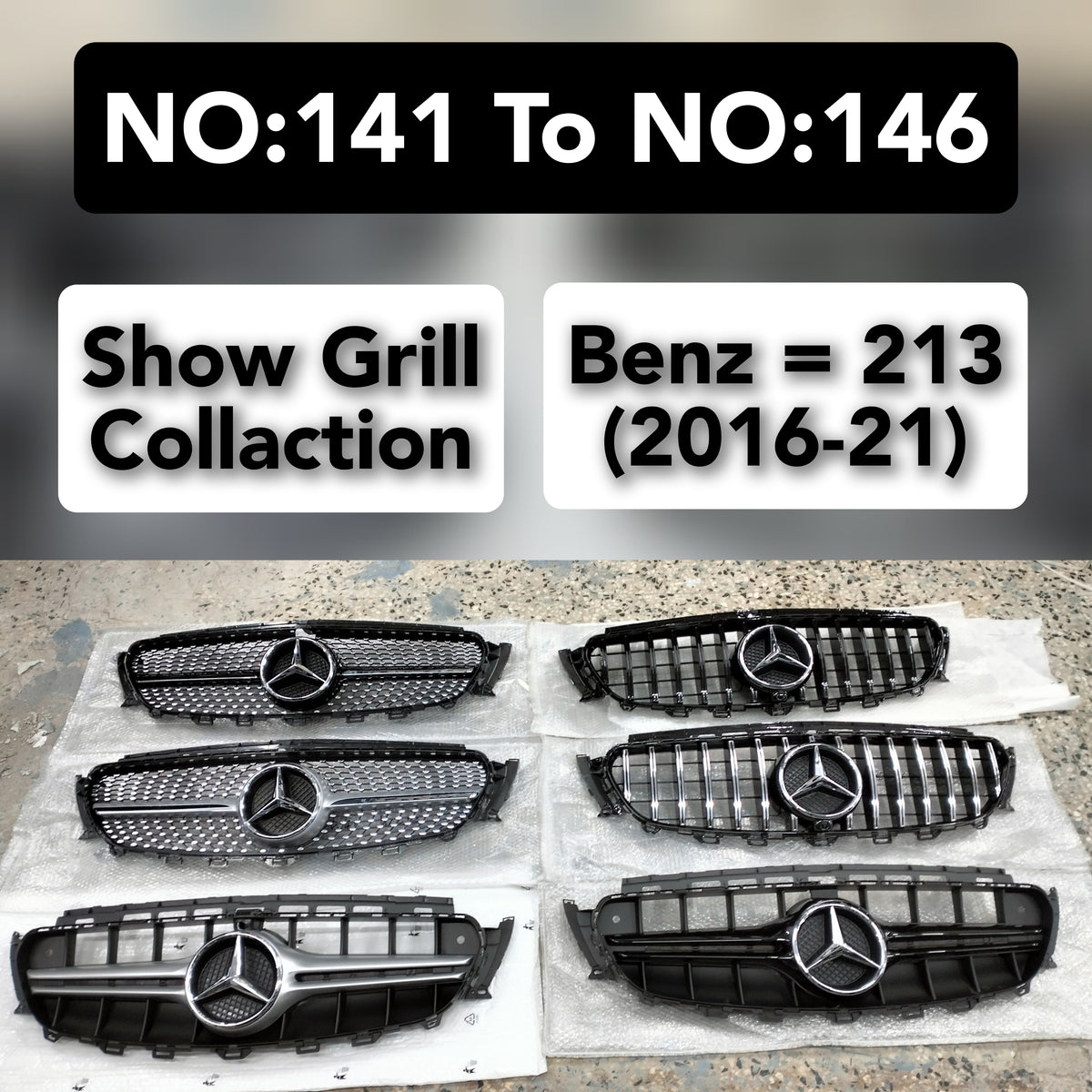 Benz = 213 (2016-21)  Show Grill Collaction  Tag ΝΟ:141 Το ΝΟ:146